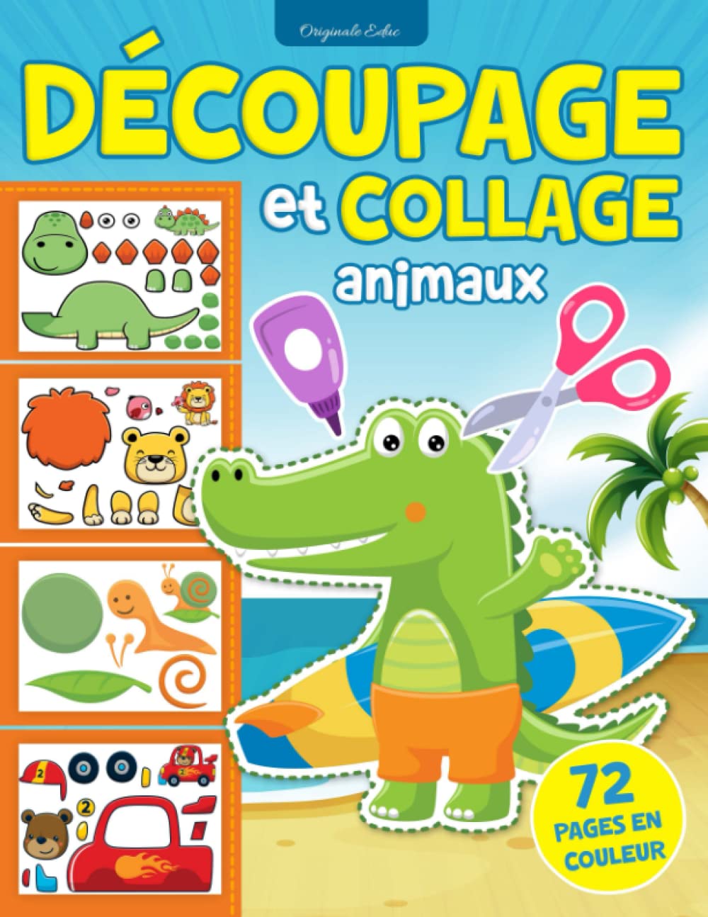 Découpage et collage animaux: Cahier d’activité ludique pour développer la motricité fine pour enfants - Apprendre à Découper Débutants - livre enfant 3 ans, 4 ans, 5 ans, 6 ans - EN COULEUR Babies & Toddlers