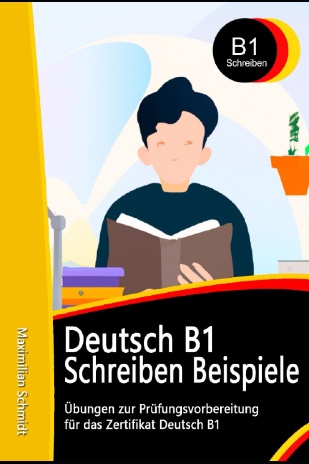 Deutsch B1 Prüfung Schreiben Beispiele: Übungen zur Prüfungsvorbereitung für das Zertifikat Deutsch B1 (Fit für die Prüfung Deutsch B1) General education