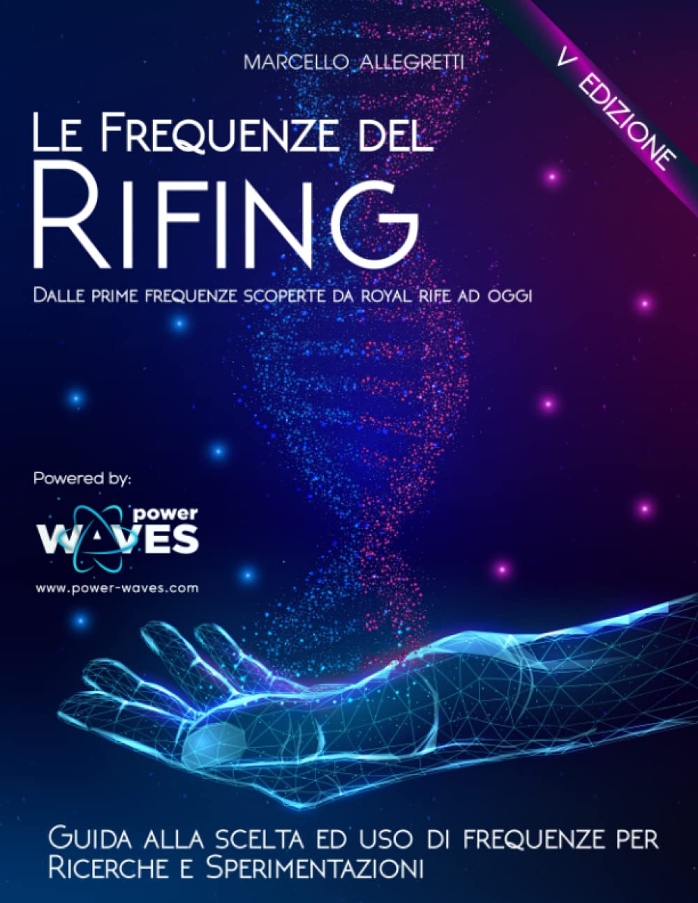 Le Frequenze del Rifing: Dalle prime frequenze scoperte da Royal Rife ad oggi book