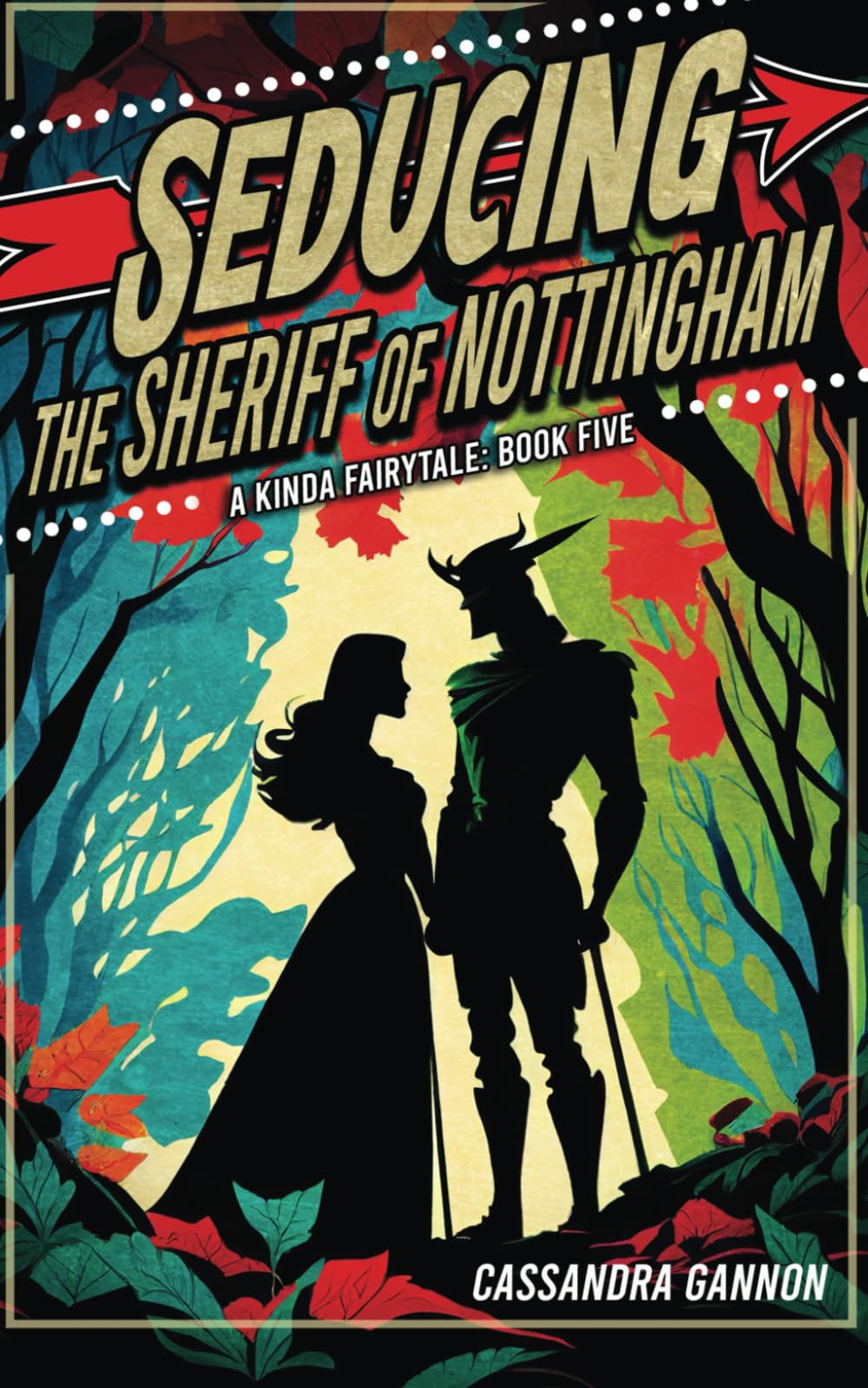 Seducing the Sheriff of Nottingham (A Kinda Fairytale, Band 5) Fairy Tales & Legends