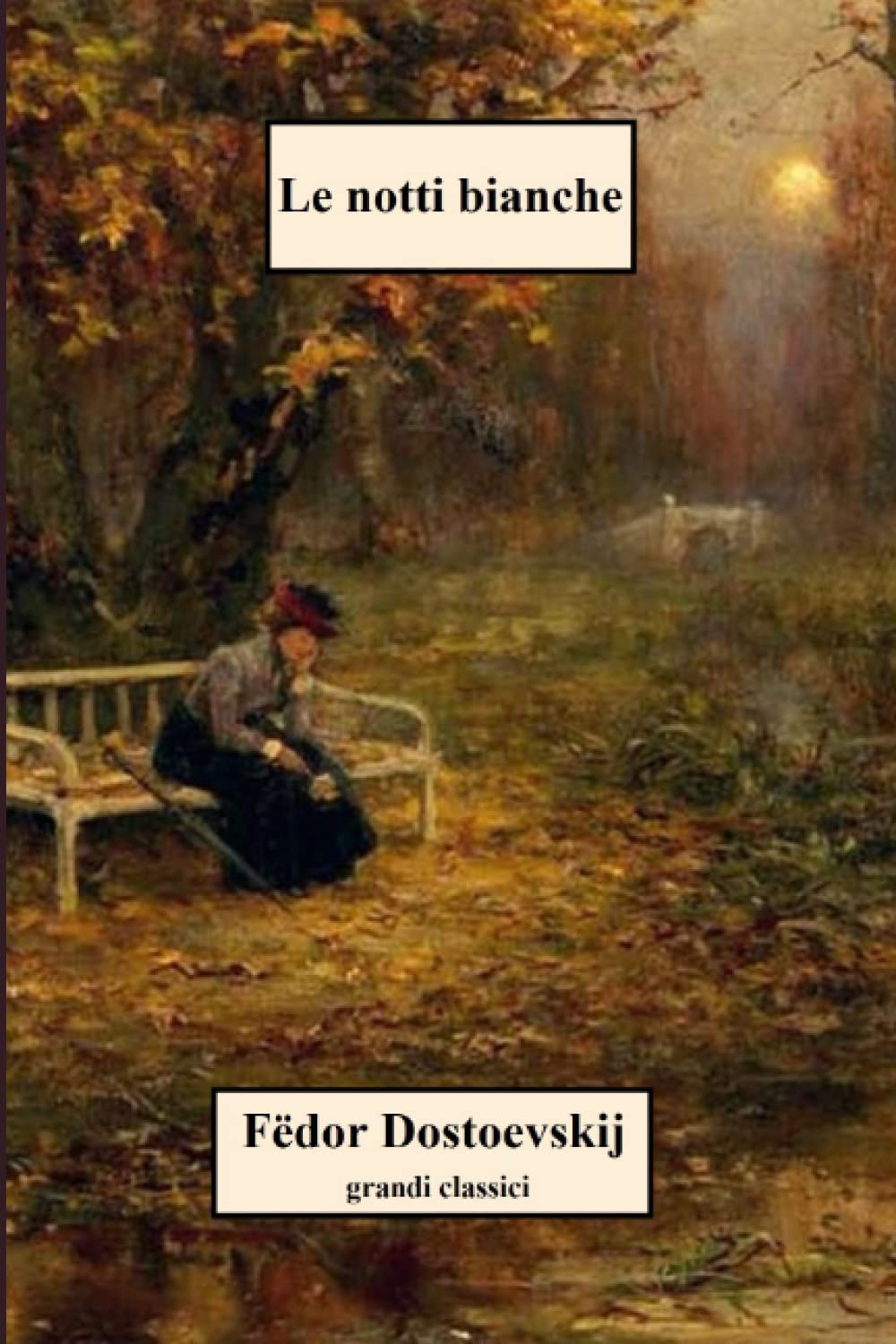 Le notti bianche: Classici dell'800 (versione integrale impreziosita da paesaggi russi) Classics