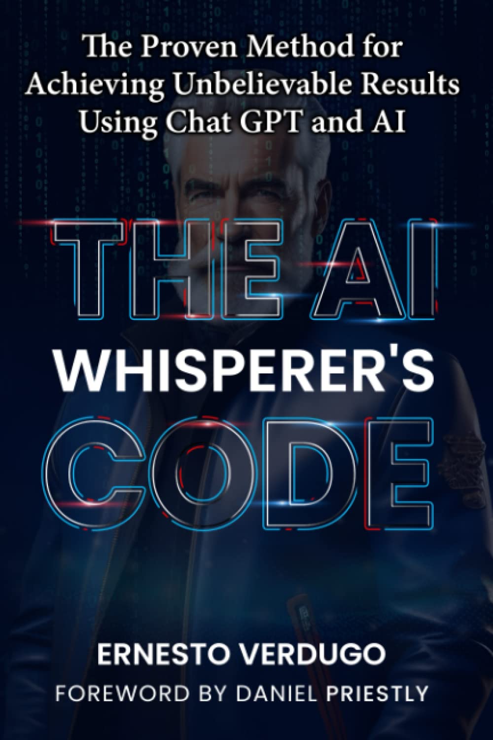 The AI Whisperer's Code: The Proven Method for Achieving Unbelievable Results Using Chat GPT and AI (LLM Books AI, Band 1) Business, Finance & Career