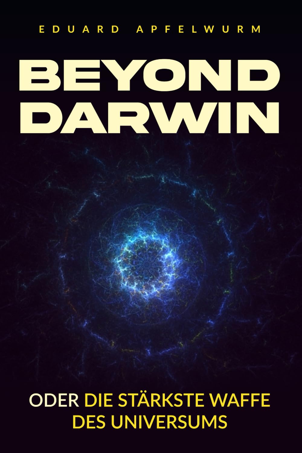 Beyond Darwin oder Die stärkste Waffe des Universums Contemporary literature Books