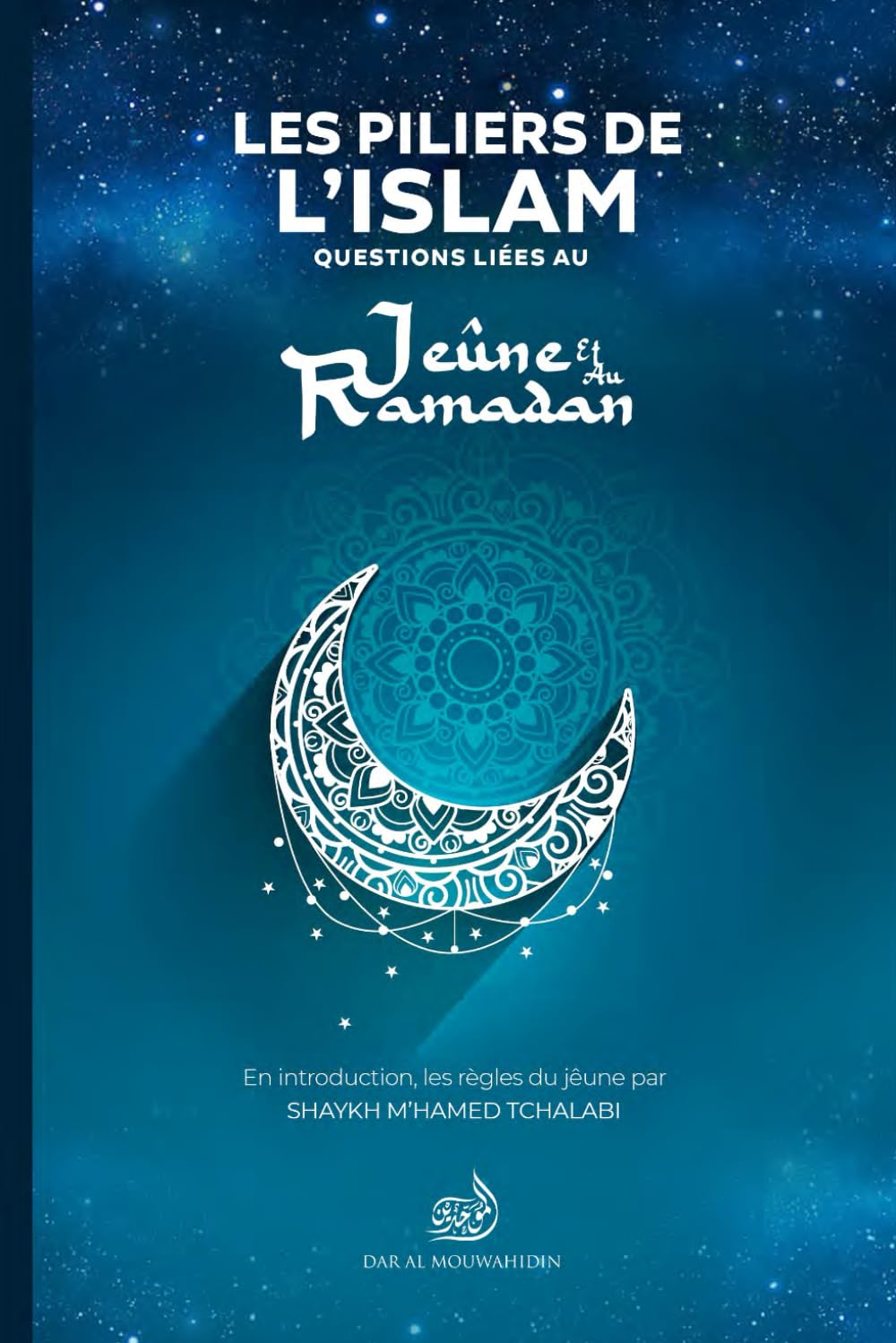 Les piliers de l'islam : Questions liées au jeûne et au ramadan Religion & Esotericism