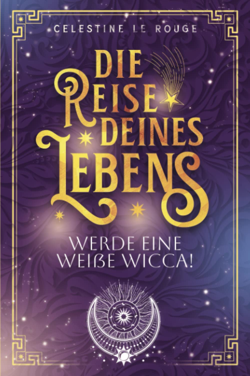 Die Reise deines Lebens: Werde eine weiße Wicca! Health, Nutrition & Fitness