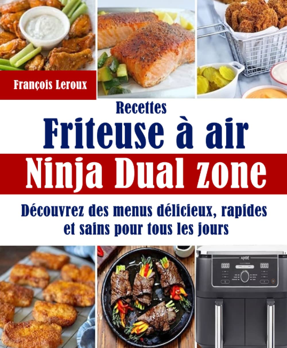 Recettes Friteuse à air Ninja Dual zone: Découvrez des menus délicieux, rapides et sains pour tous les jours Cooking & Enjoying