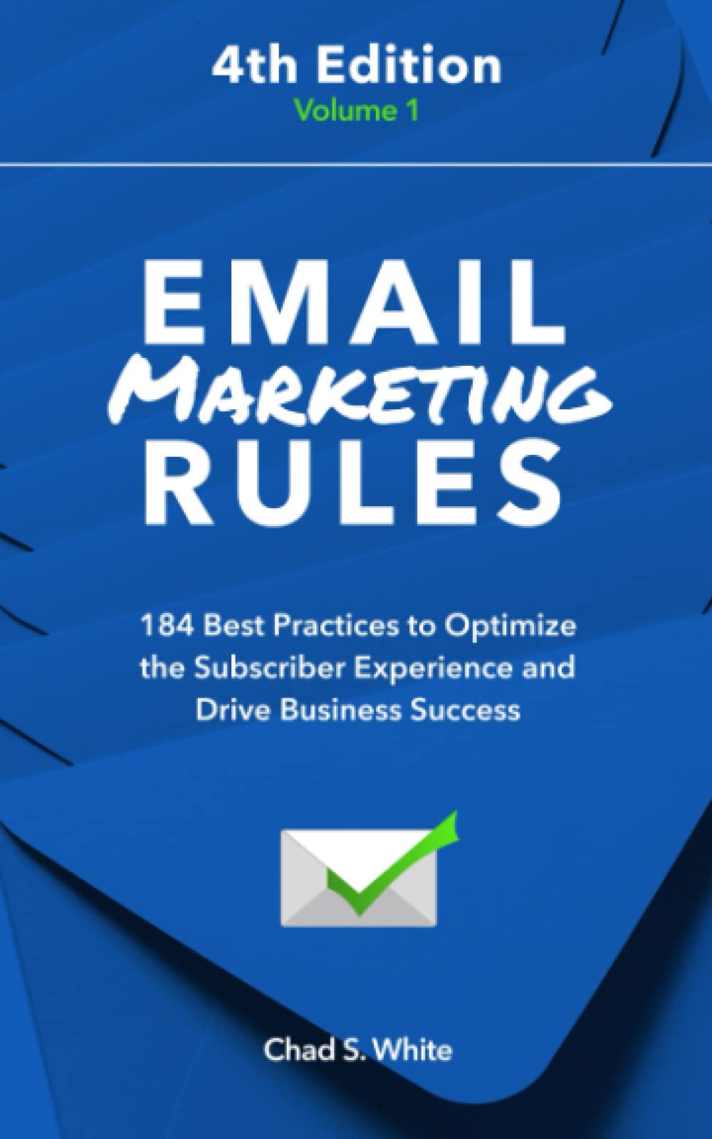 Email Marketing Rules: 184 Best Practices to Optimize the Subscriber Experience and Drive Business Success Business, Finance & Career