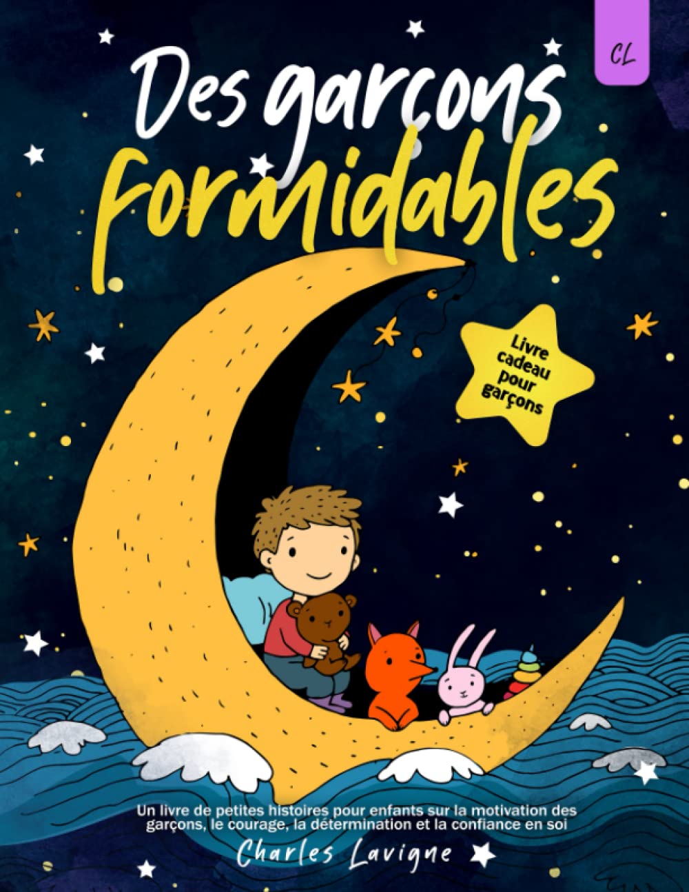 DES GARÇONS FORMIDABLES: Un livre de petites histoires pour enfants sur la motivation des garçons, le courage, la détermination et la confiance en soi | Livre cadeau pour garçons Non-fiction