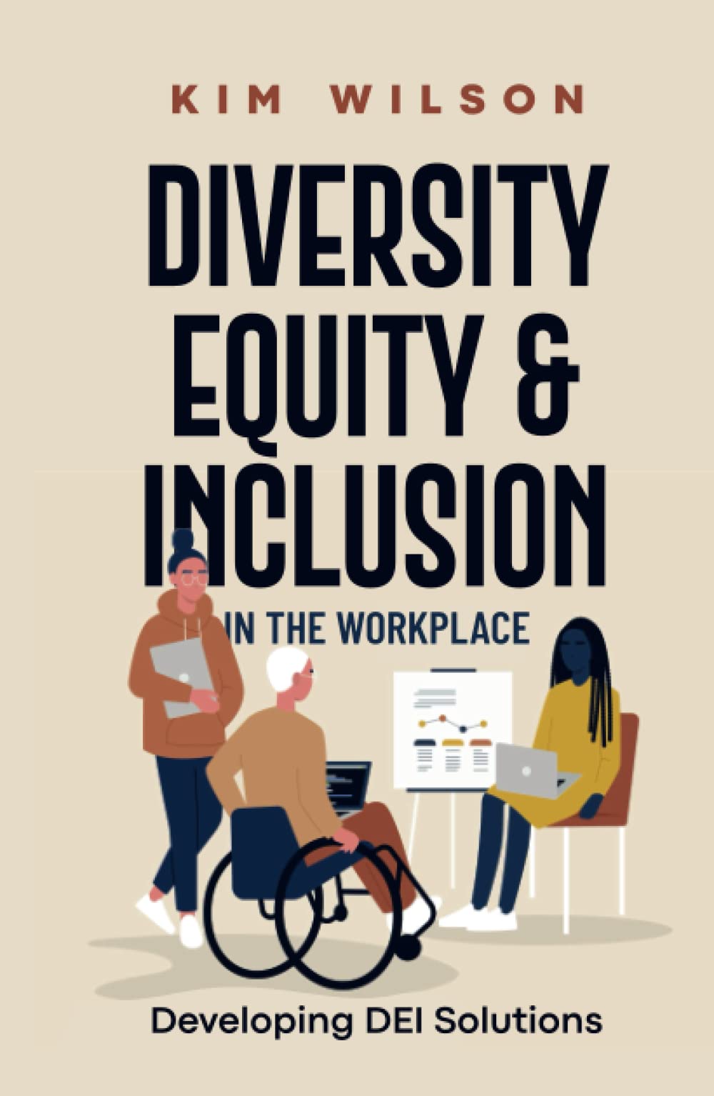 Diversity, Equity, and Inclusion in the Workplace: Developing DEI Solutions Business, Finance & Career Books