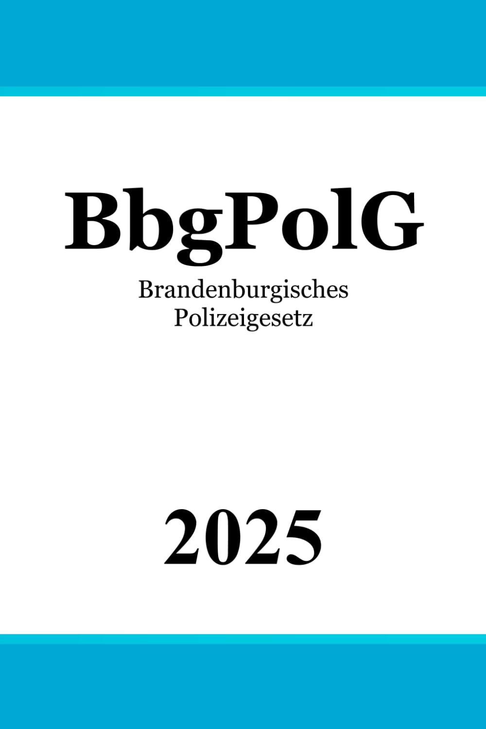 Brandenburgisches Polizeigesetz - BbgPolG Law