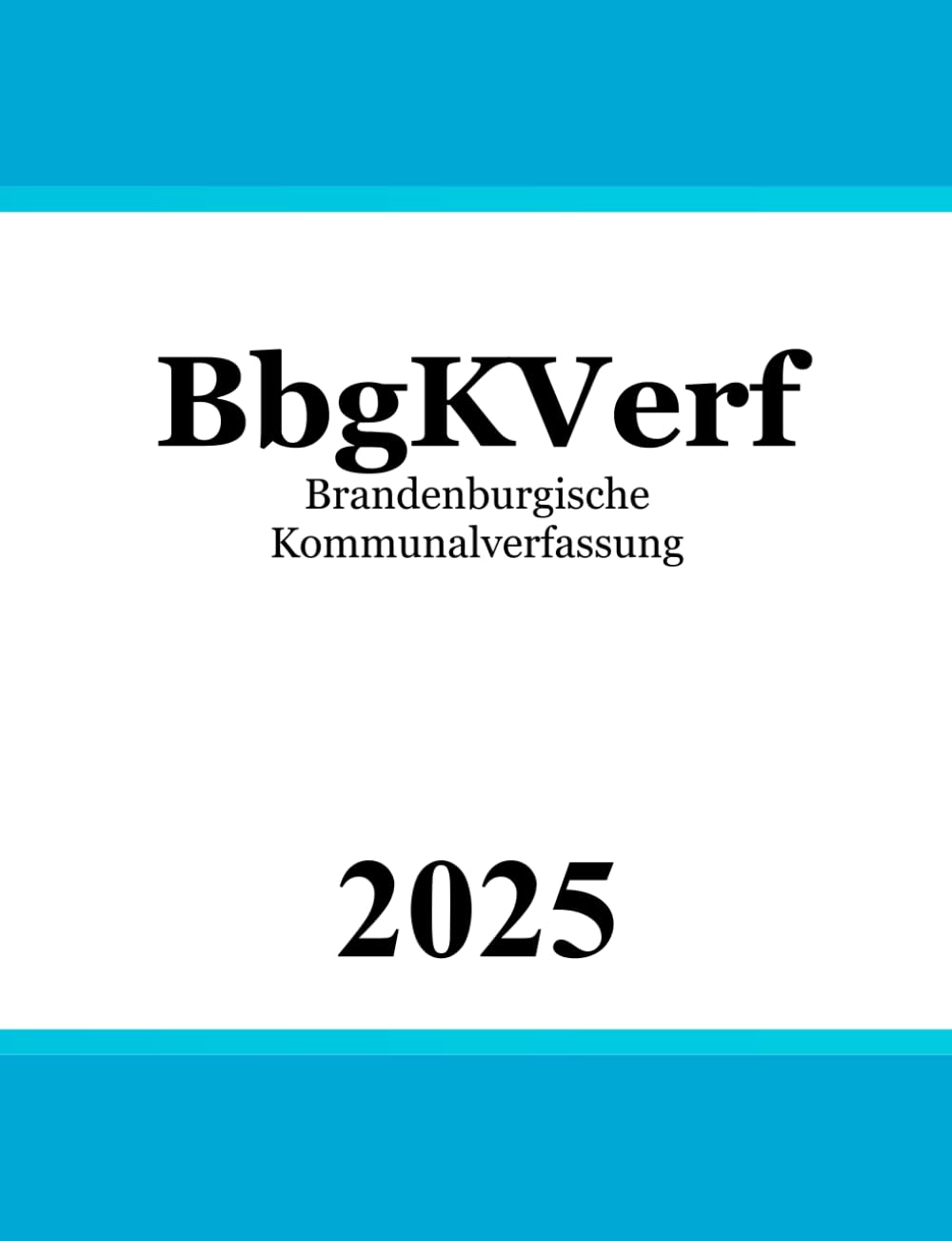 Kommunalverfassung des Landes Brandenburg - BbgKVerf Law