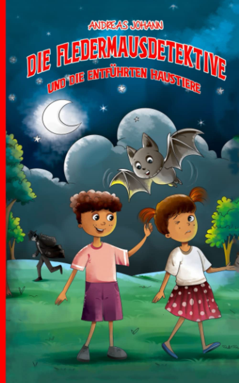 Die Fledermaus-Detektive und die entführten Haustiere: eine spannende Detektivgeschichte für Kinder; Kinderkrimi ab 10 Detective & CSI