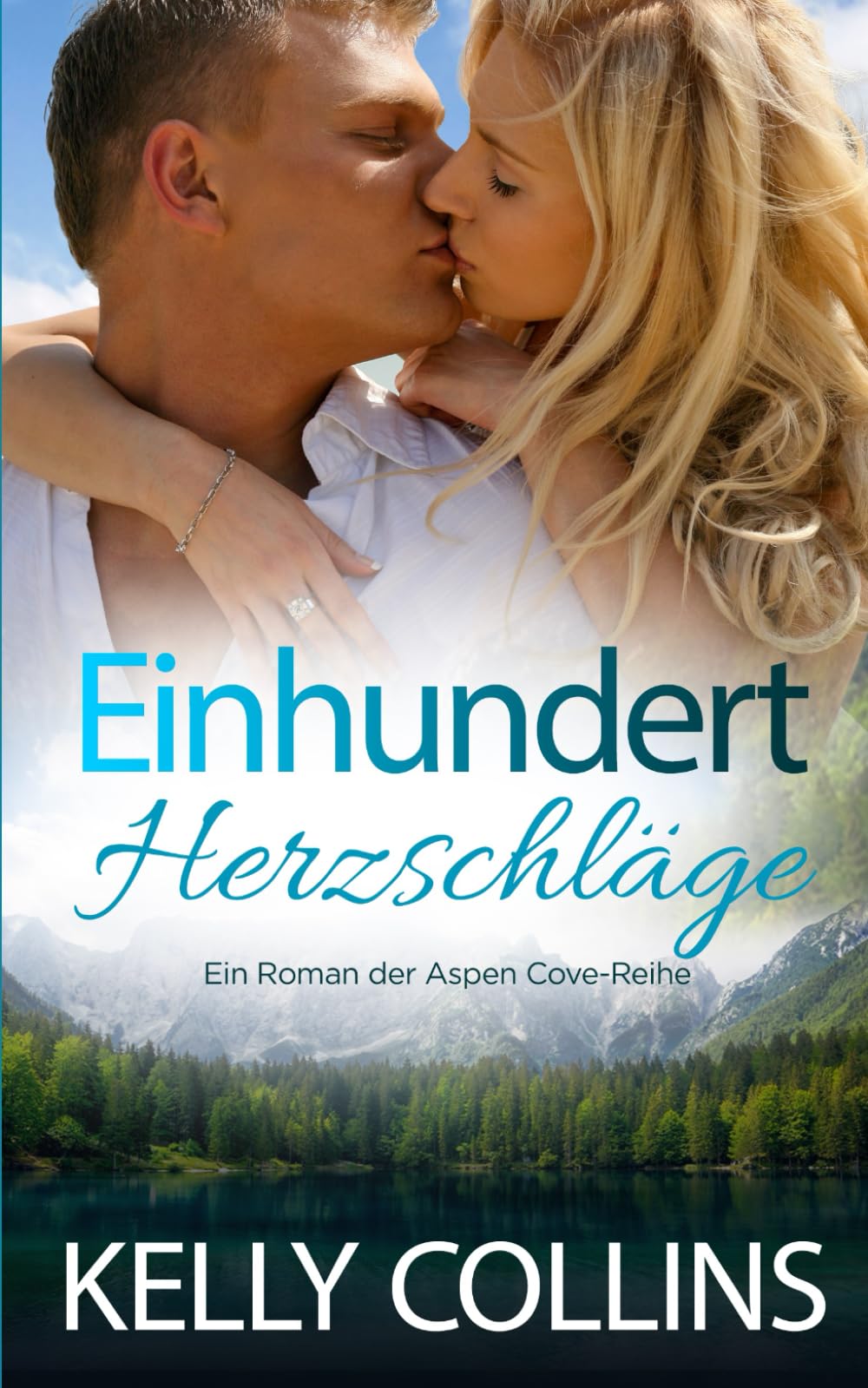 Einhundert Herzschläge (Aspen Cove: Staffel Eins – Wo Hoffnung beginnt, Band 2) Contemporary Romance