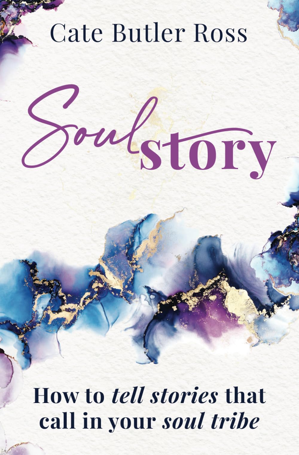 SOUL STORY: How to Tell Stories that Call in Your Soul Tribe Business, Finance & Career