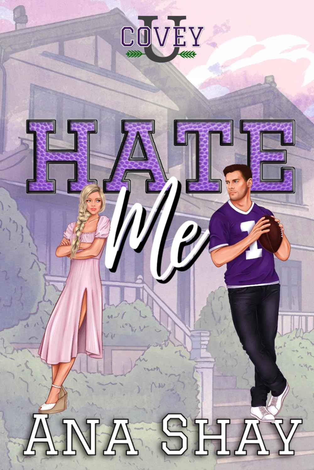 Hate Me: An Enemies to Lovers College Football Romance book