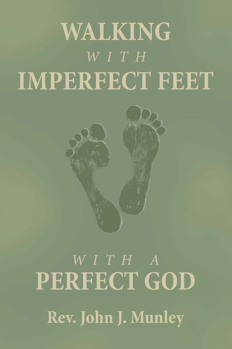 WALKING WITH IMPERFECT FEET WITH A PERFECT GOD Religion & Esotericism