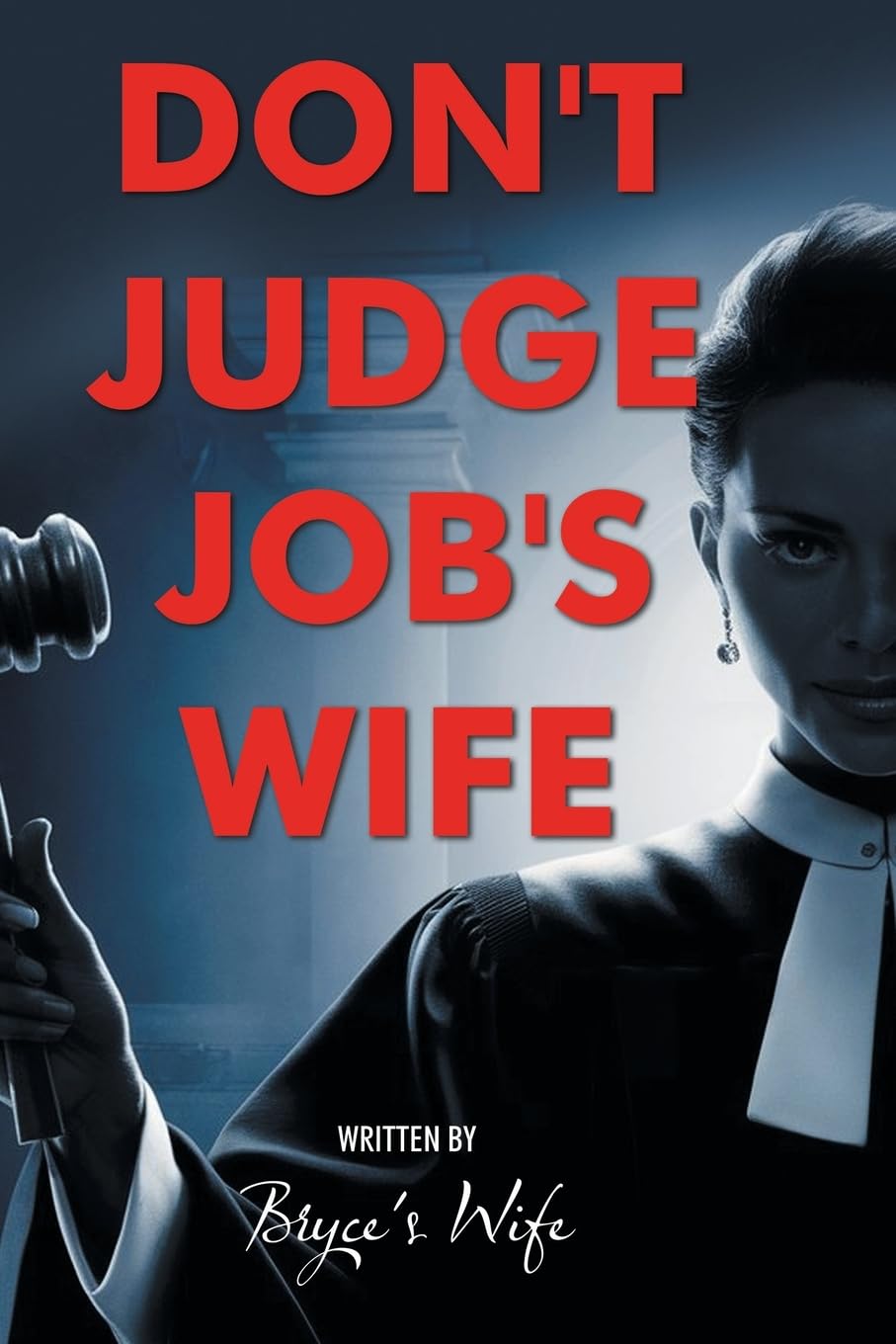 DON'T JUDGE JOB'S WIFE Politics & Society