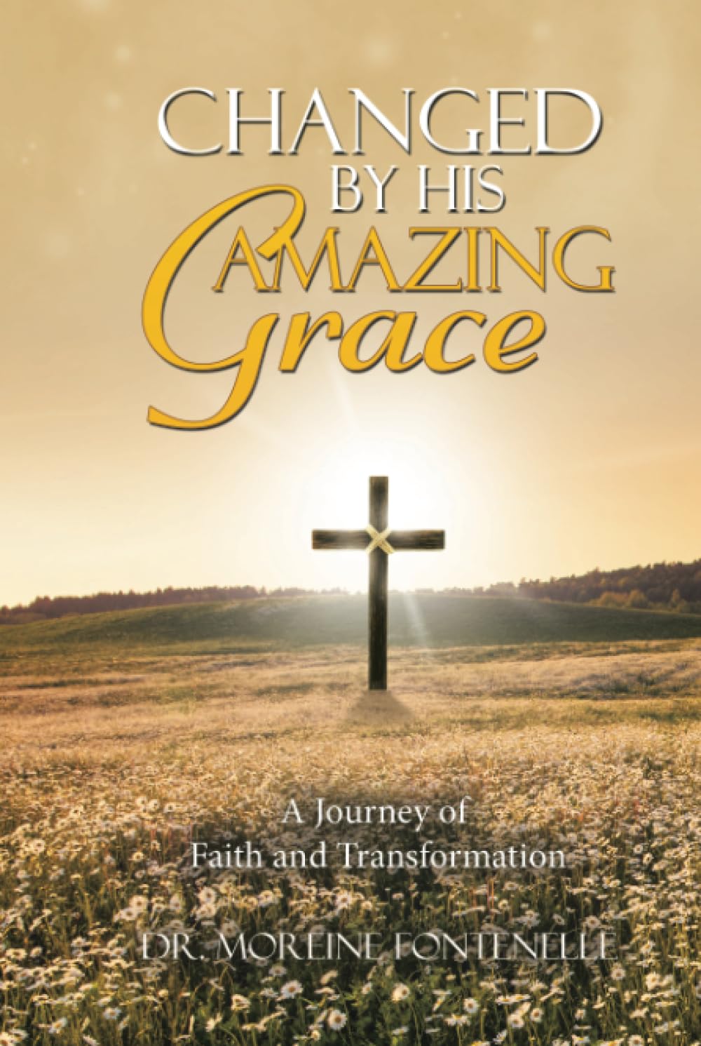 Changed By His Amazing Grace Religion & Esotericism