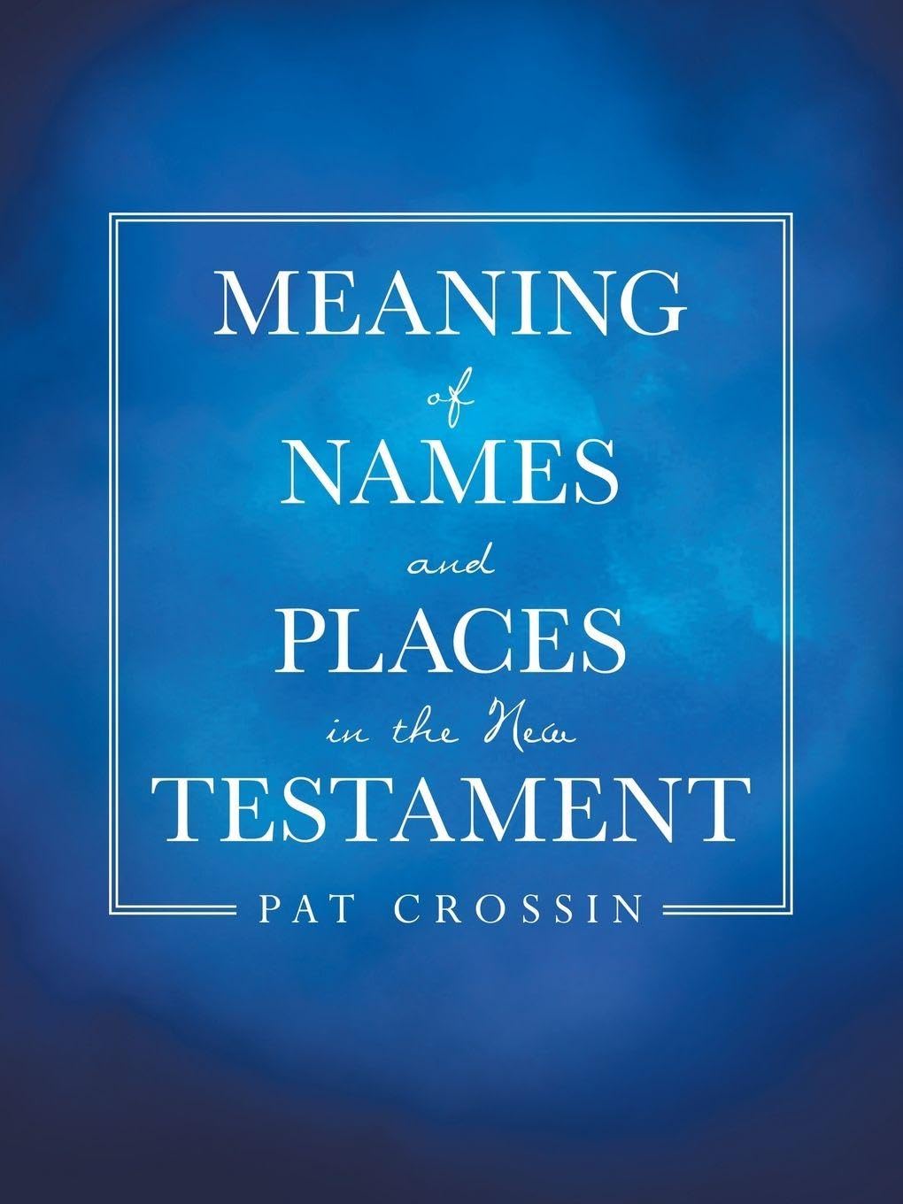 Meaning of Names and Places in the New Testament Religion & Esotericism