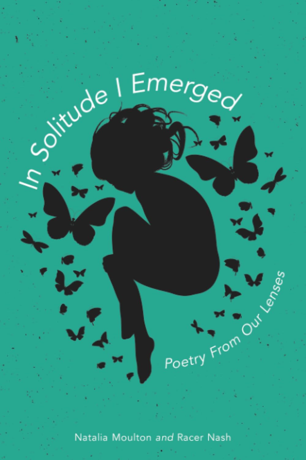 In Solitude I Emerged Poetry