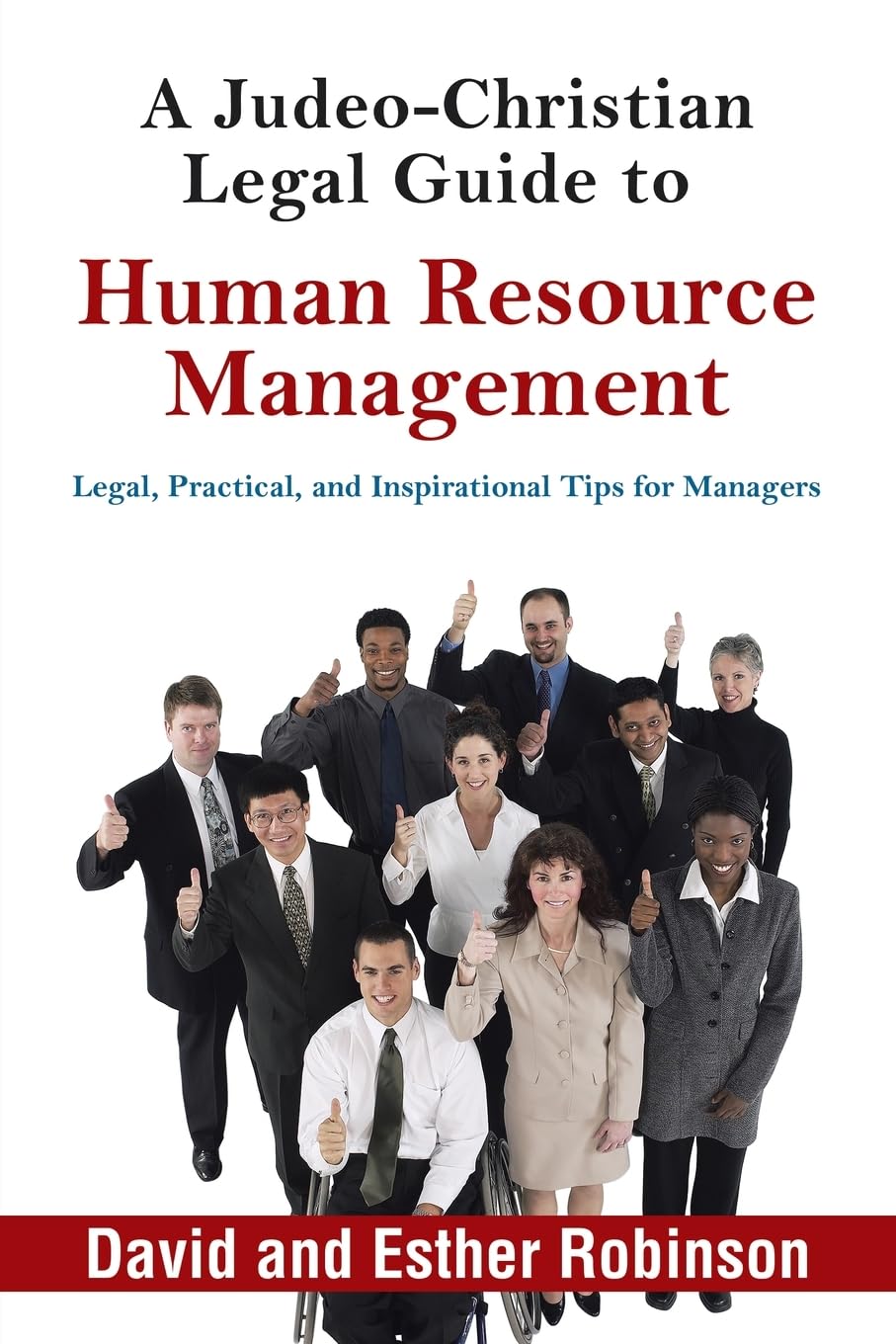 A Judeo-Christian Legal Guide to Human Resource Management Business, Finance & Career