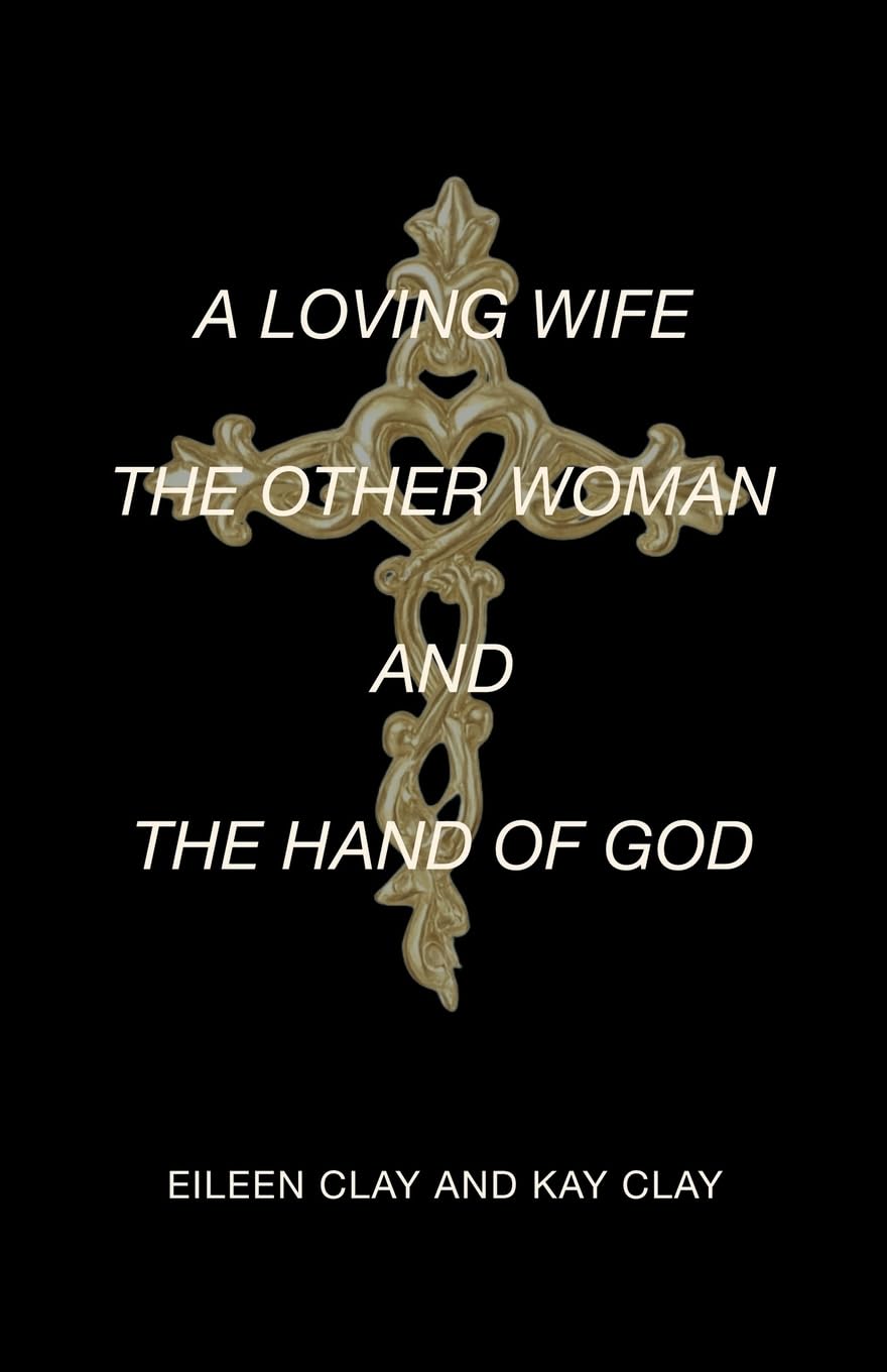 A LOVING WIFE THE OTHER WOMAN AND THE HAND OF GOD Partnership & Love