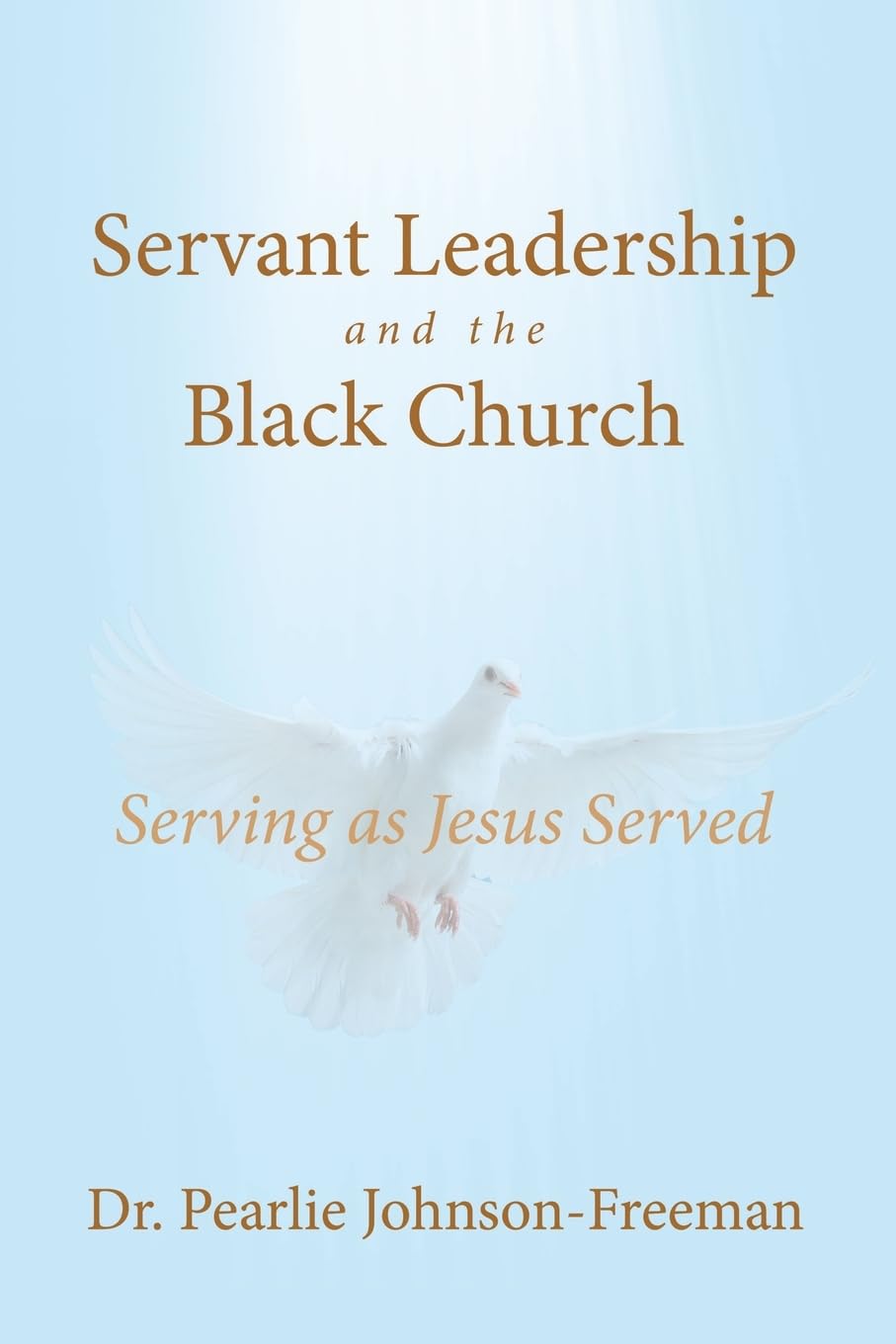 Servant Leadership and the Black Church  Serving as Jesus Served Religion & Esotericism