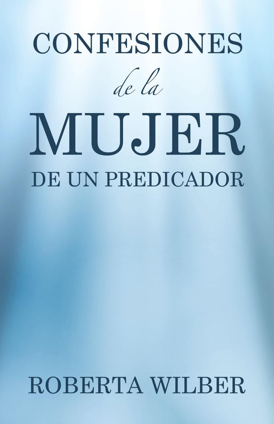 Confesiones de la Mujer de un Predicador Memories
