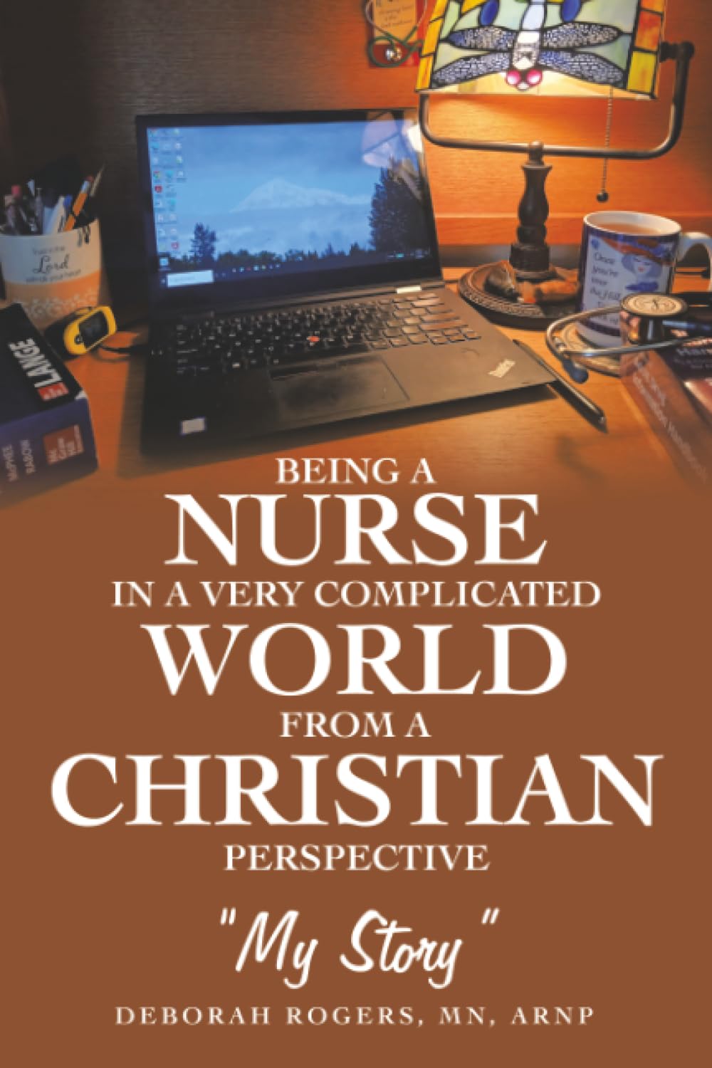 Being a Nurse In a very complicated world From a Christian Perspective Art & Literature