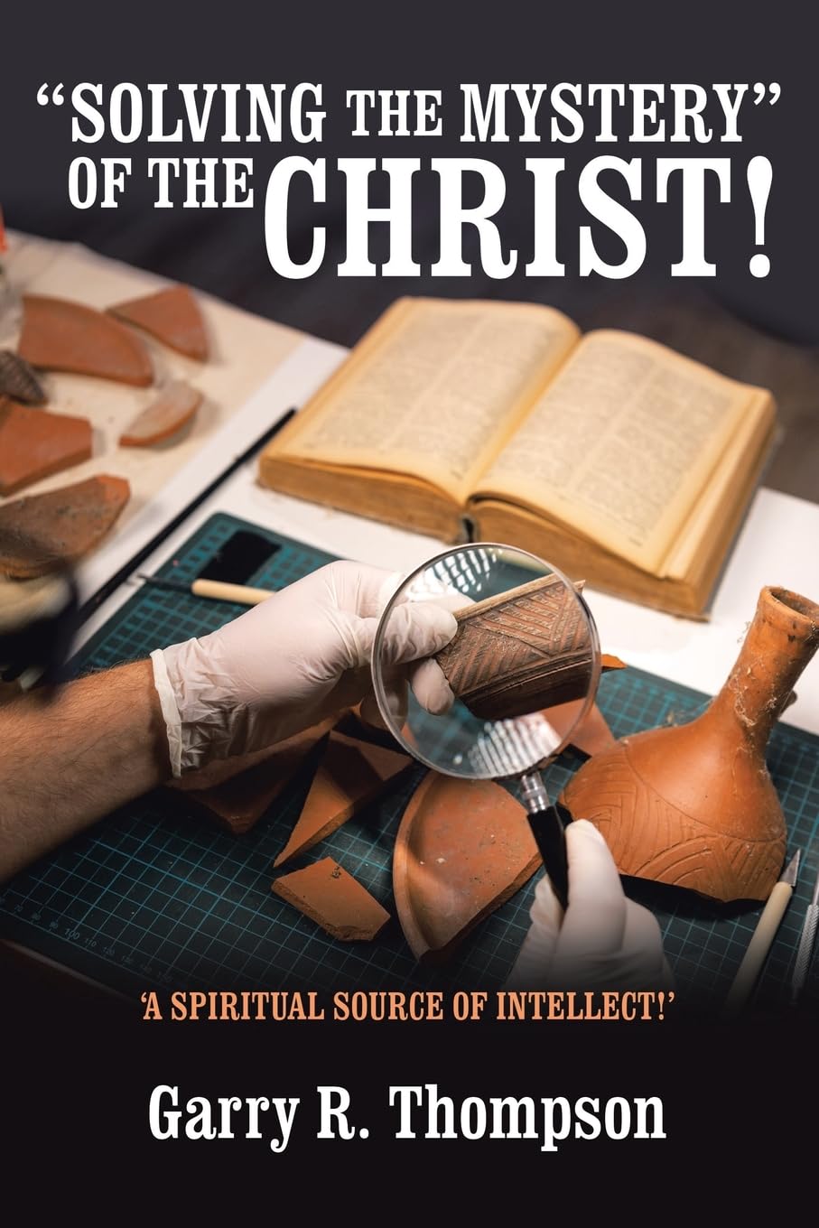 "SOLVING THE MYSTERY" OF THE CHRIST! Philosophy