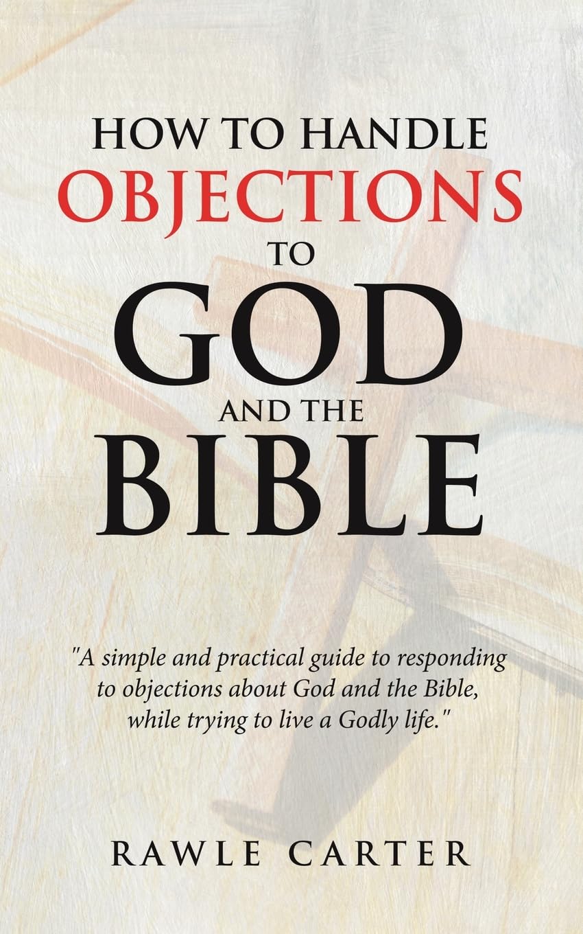 How To Handle Objections To  GOD And The Bible Religion & Esotericism