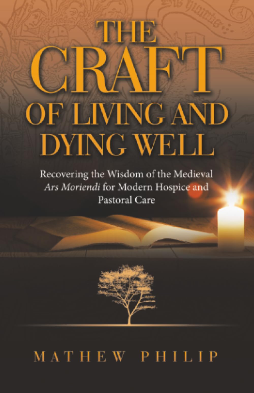 THE CRAFT OF LIVING AND DYING WELL Religion & Esotericism