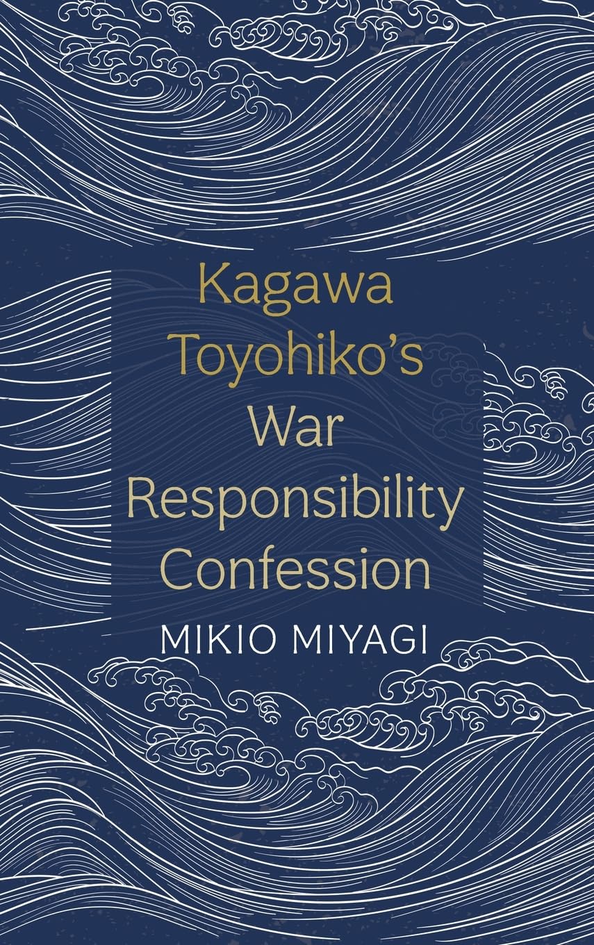 Kagawa Toyohiko's War Responsibility Confession Politics & Society