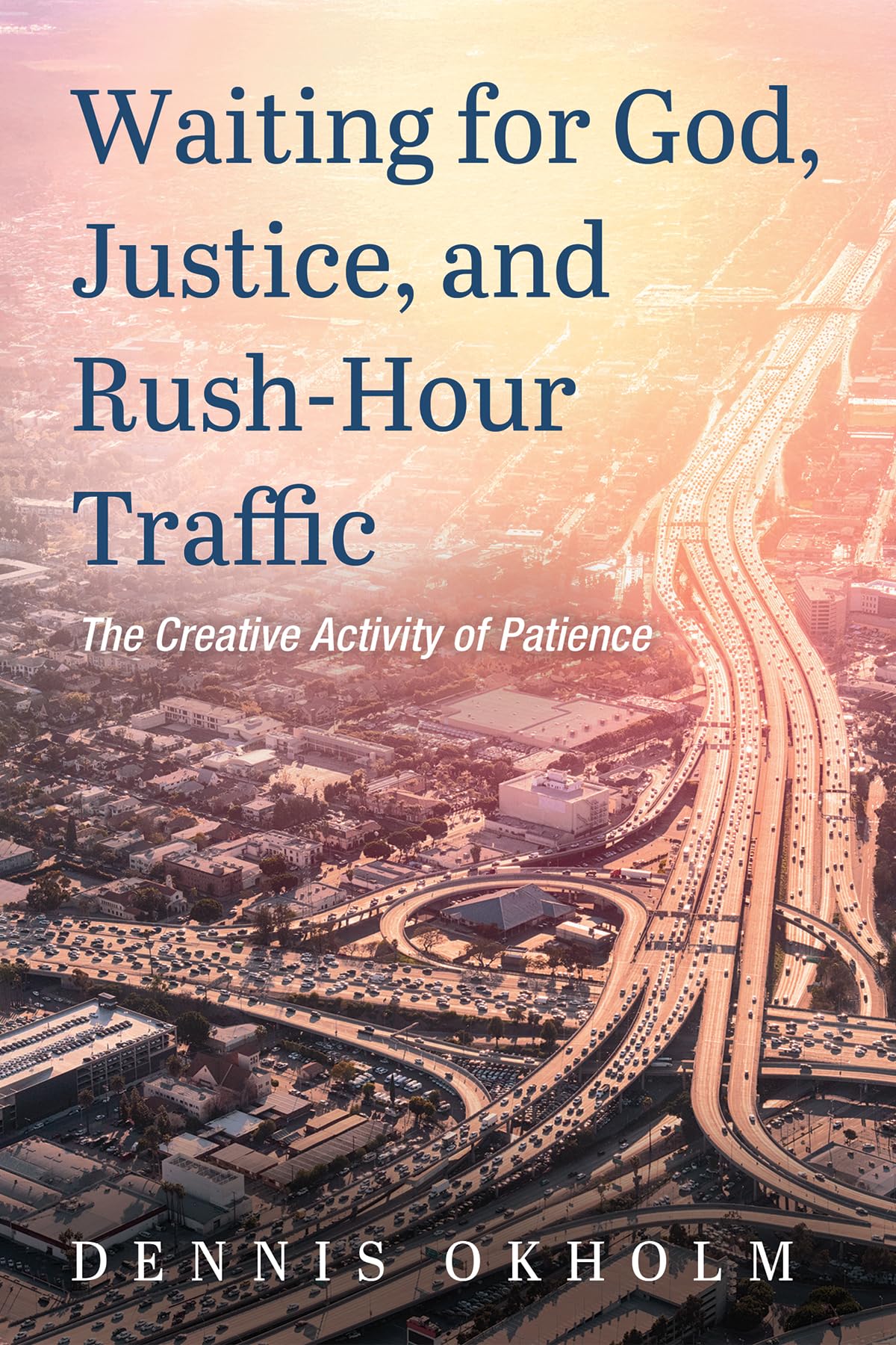 Waiting for God, Justice, and Rush-Hour Traffic Religion & Esotericism