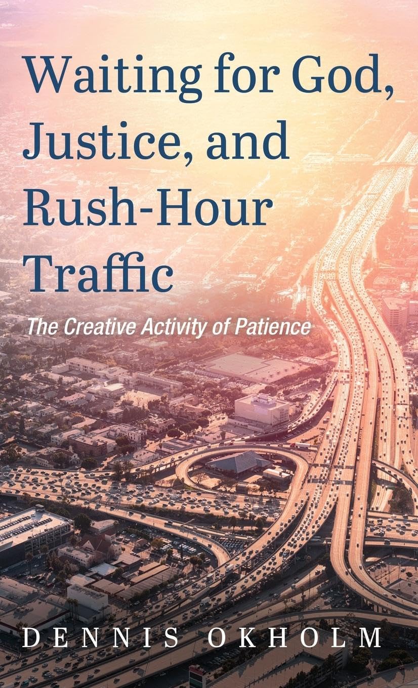 Waiting for God, Justice, and Rush-Hour Traffic Religion & Esotericism
