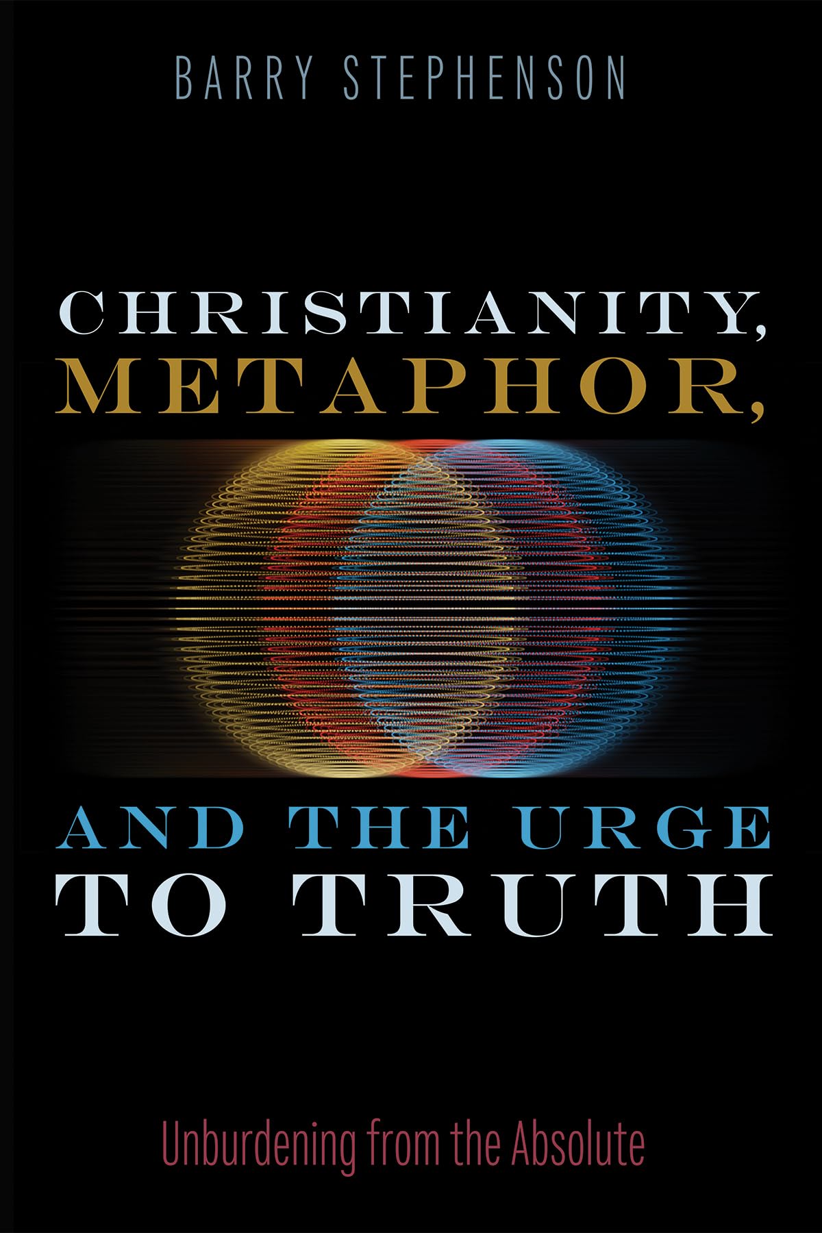 Christianity, Metaphor, and the Urge to Truth Religion & Esotericism