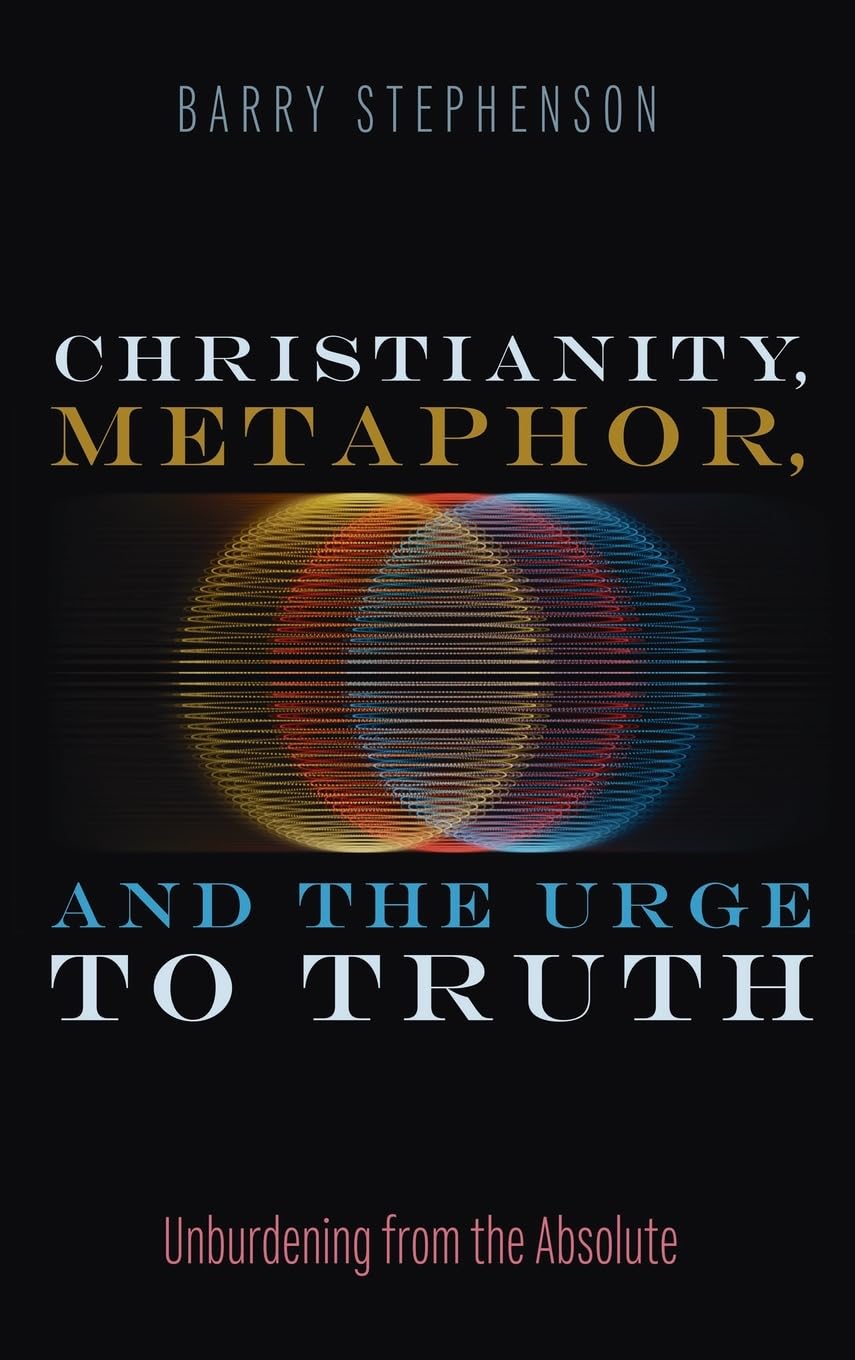 Christianity, Metaphor, and the Urge to Truth Religion & Esotericism