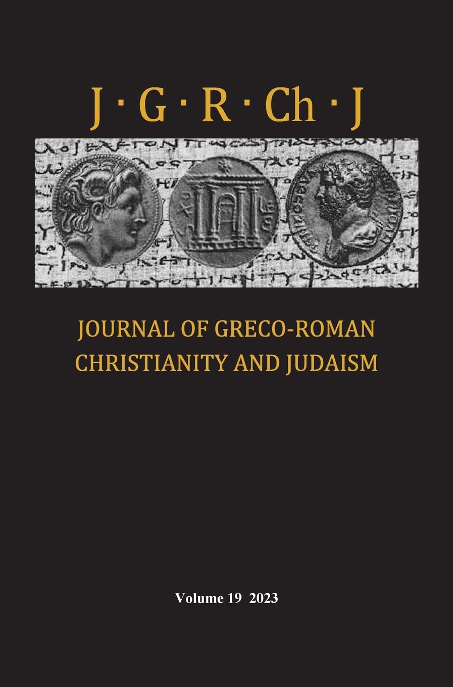 Journal of Greco-Roman Christianity and Judaism, Volume 19 Philosophy