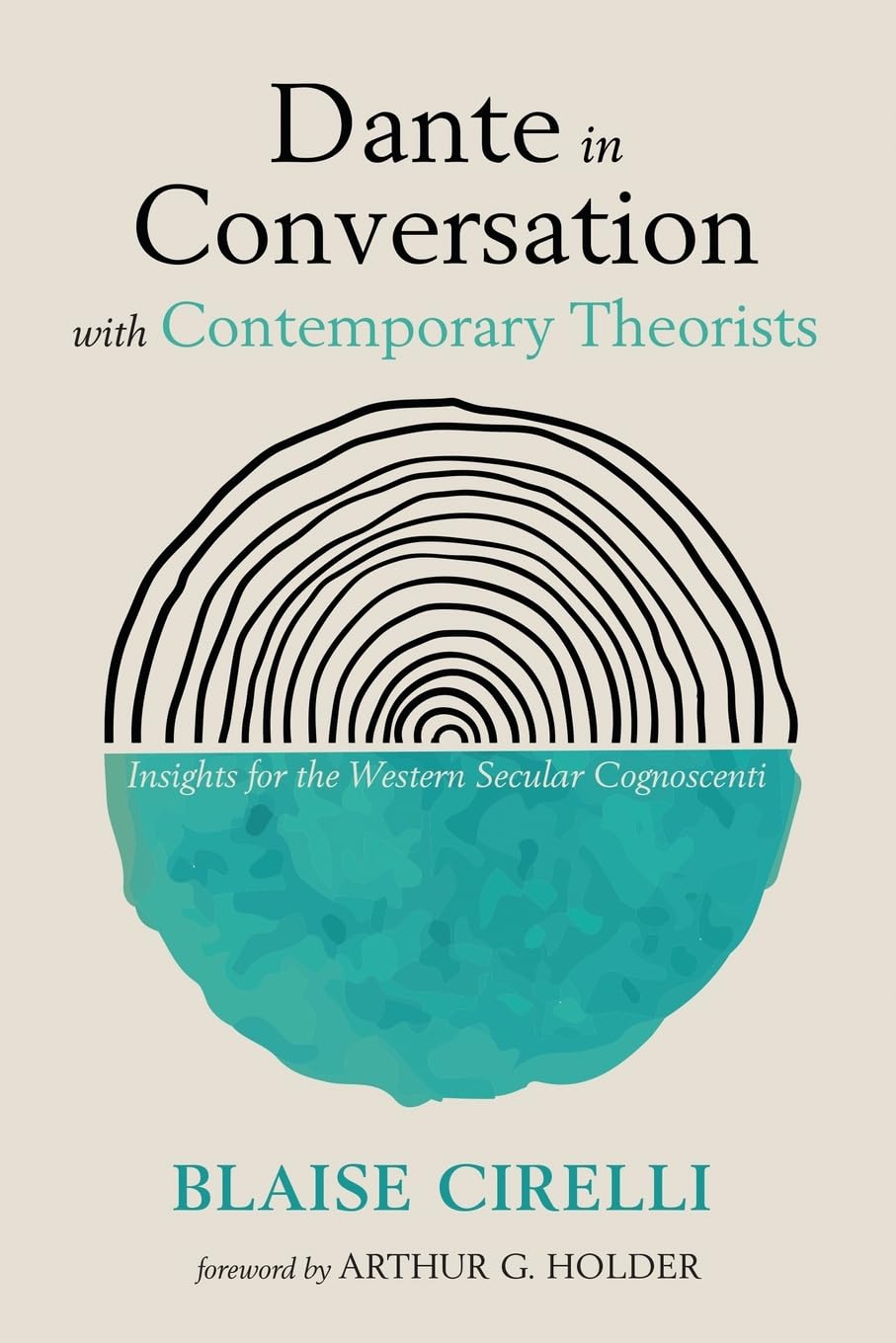 Dante in Conversation with Contemporary Theorists: Insights for the Western Secular Cognoscenti book