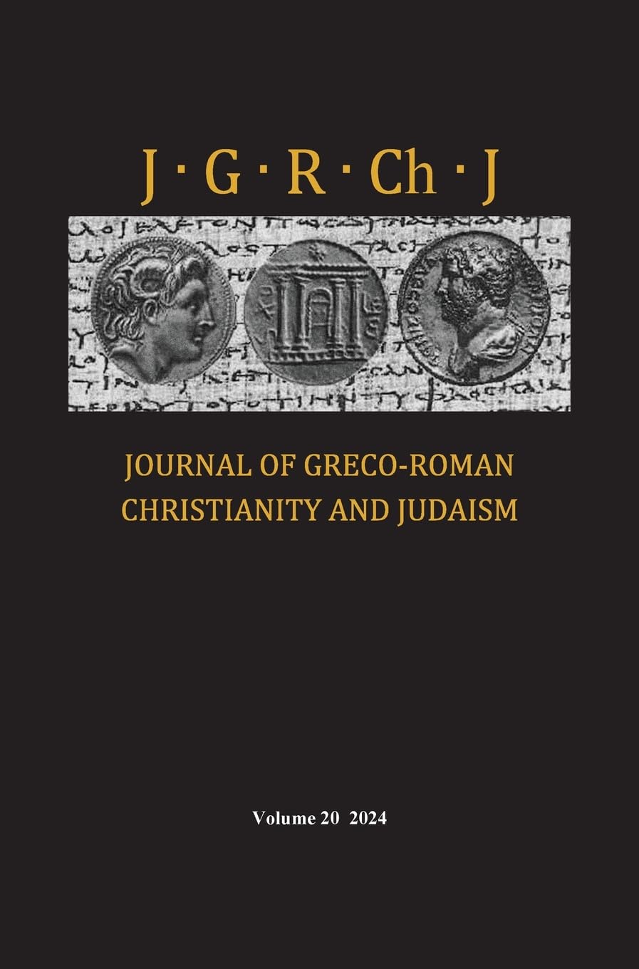 Journal of Greco-Roman Christianity and Judaism, Volume 20 Philosophy