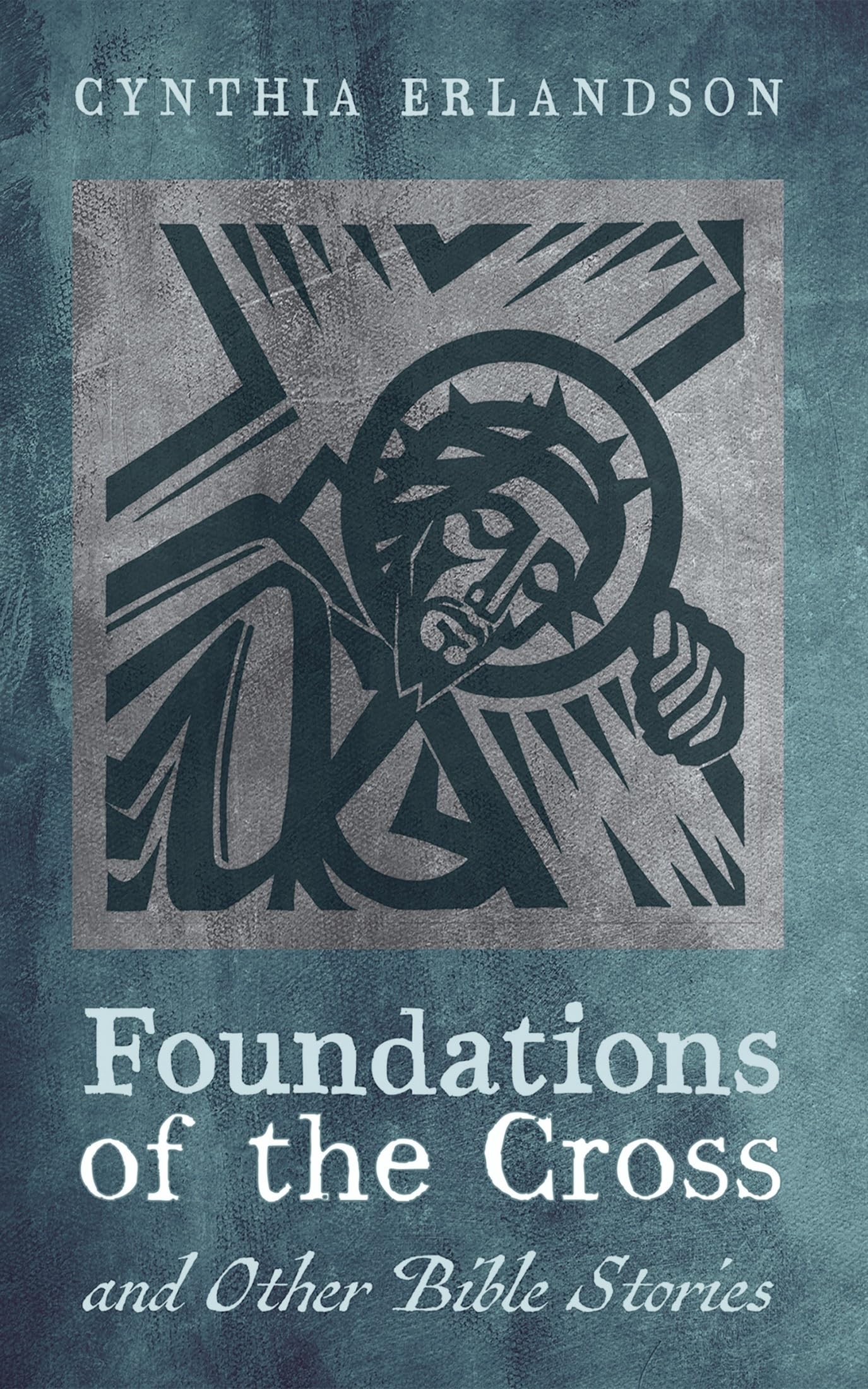Foundations of the Cross and Other Bible Stories Poetry