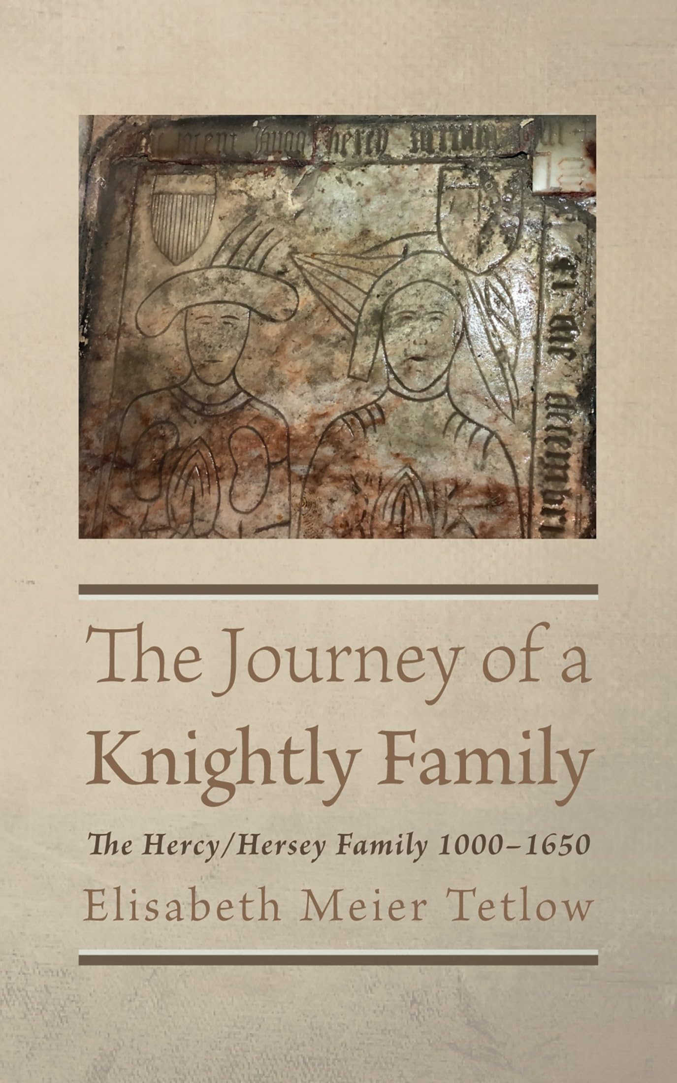 The Journey of a Knightly Family: The Hercy/Hersey Family 1000-1650 Politics & History