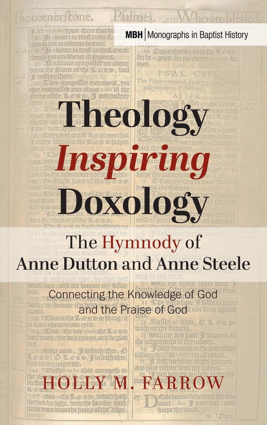 Theology Inspiring Doxology The Hymnody of Anne Dutton and Anne Steele Religion & Esotericism