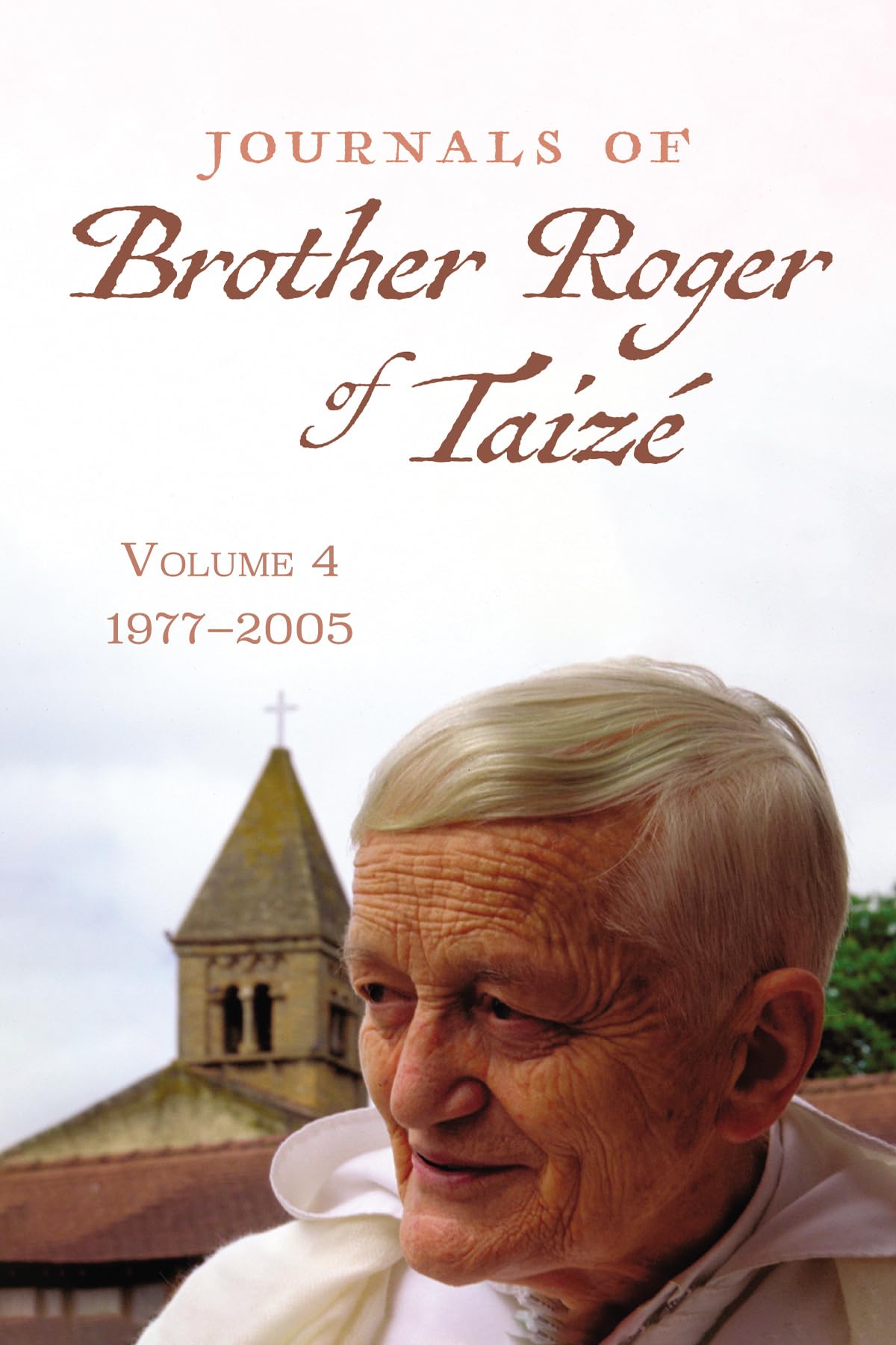 Journals of Brother Roger of Taizé, Volume 4 Politics & Society