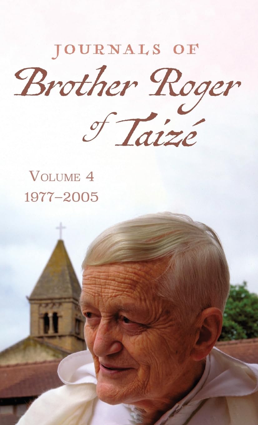 Journals of Brother Roger of Taizé, Volume 4 Politics & Society