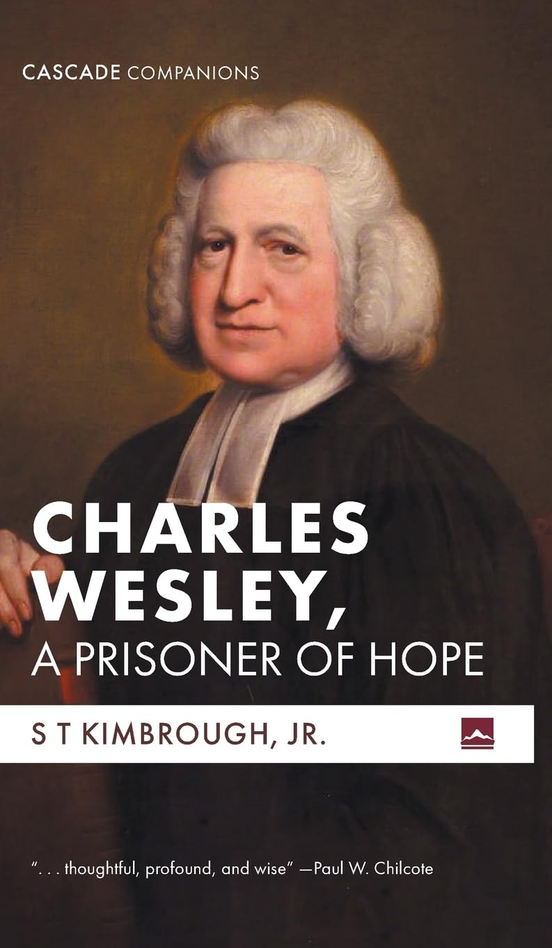 Charles Wesley, A Prisoner of Hope Philosophy