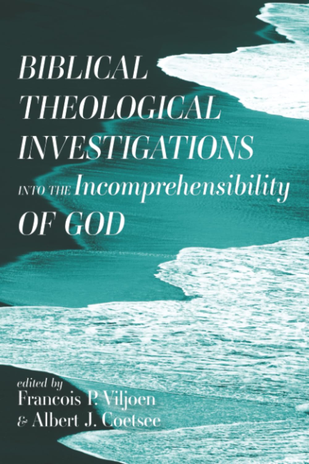 Biblical Theological Investigations into the Incomprehensibility of God Religion & Esotericism