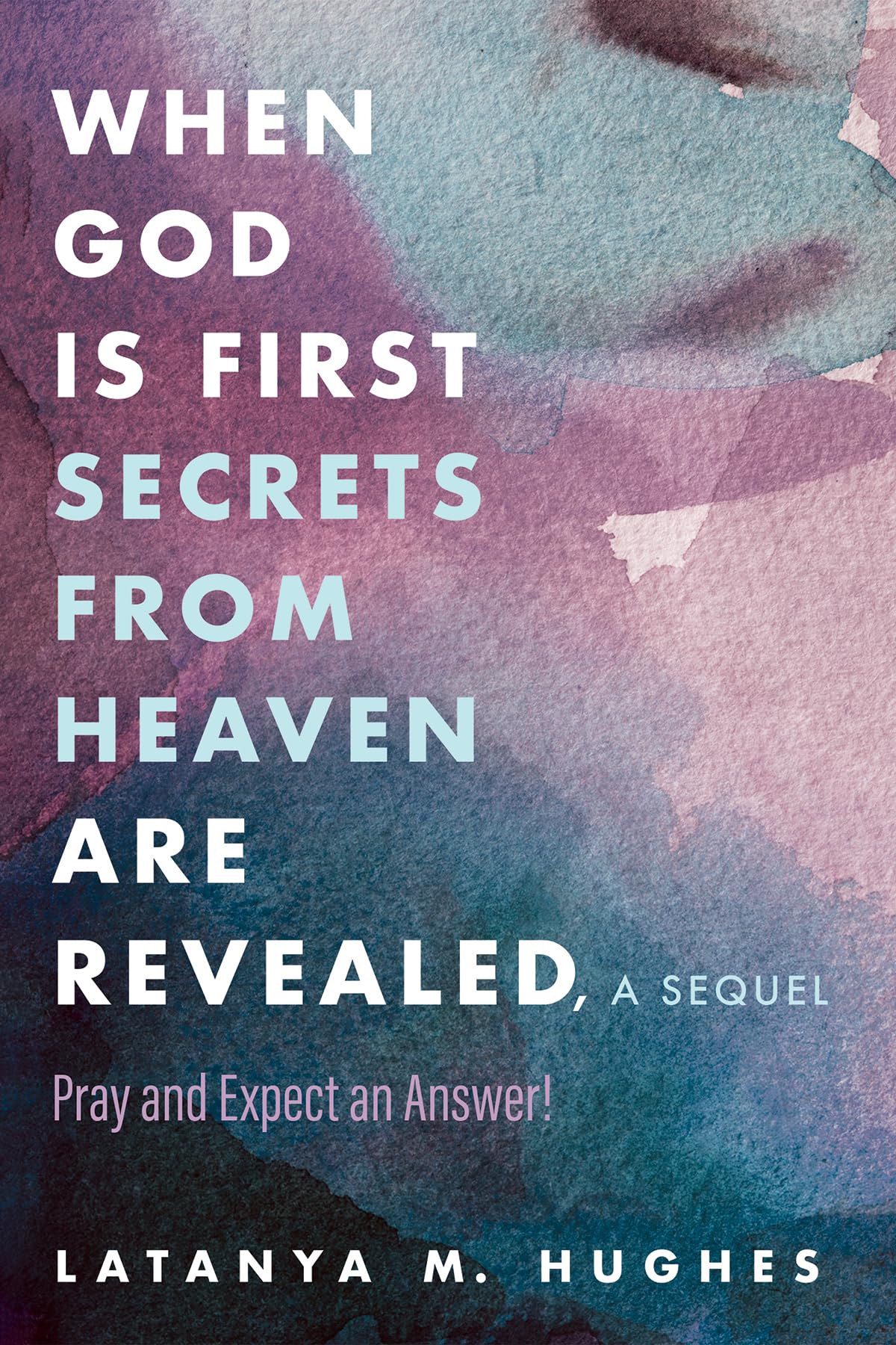 When God Is First Secrets from Heaven Are Revealed, a Sequel Religion & Esotericism