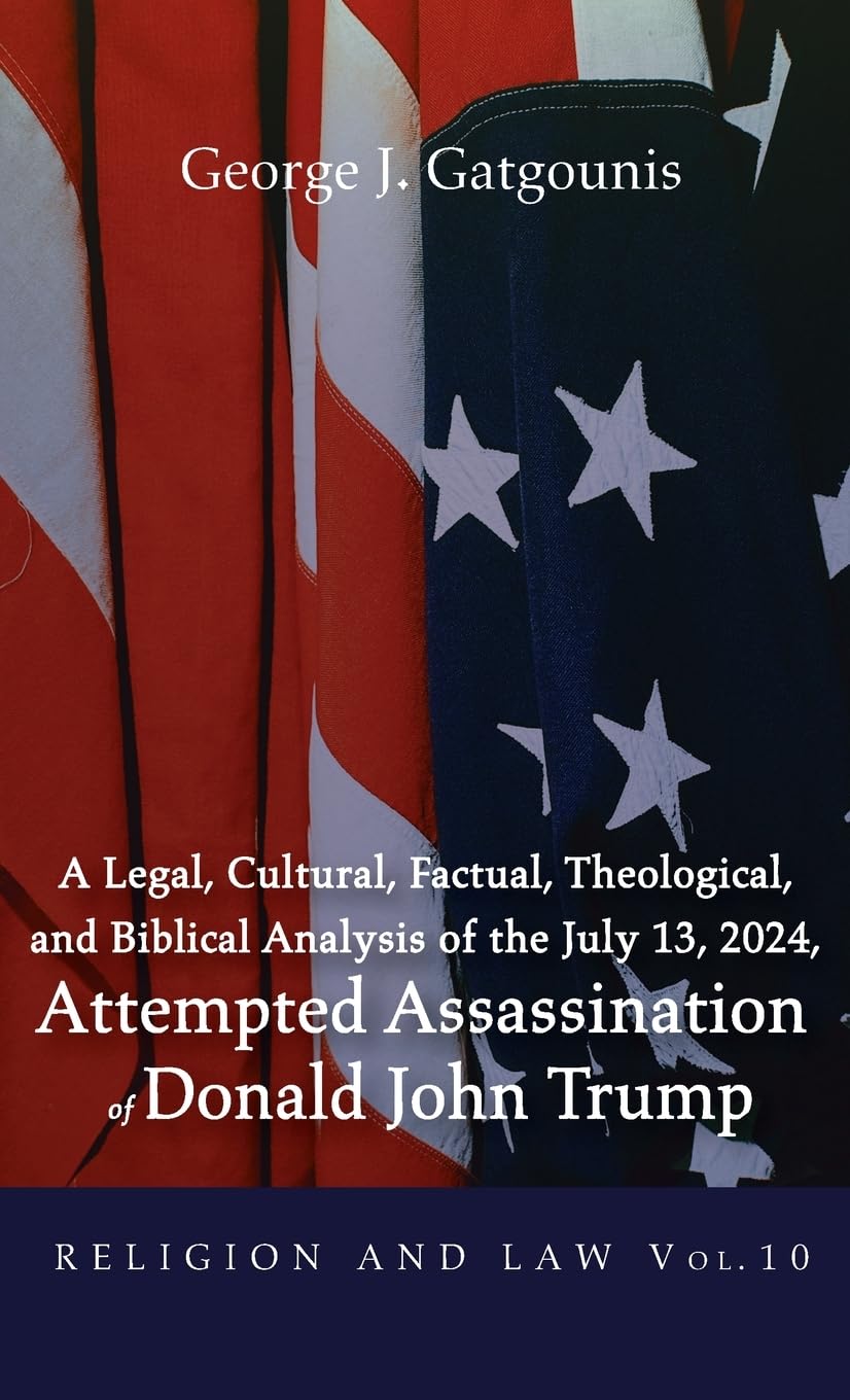 A Legal, Cultural, Factual, Theological, and Biblical Analysis of the July 13, 2024, Attempted Assassination of Donald John Trump Law