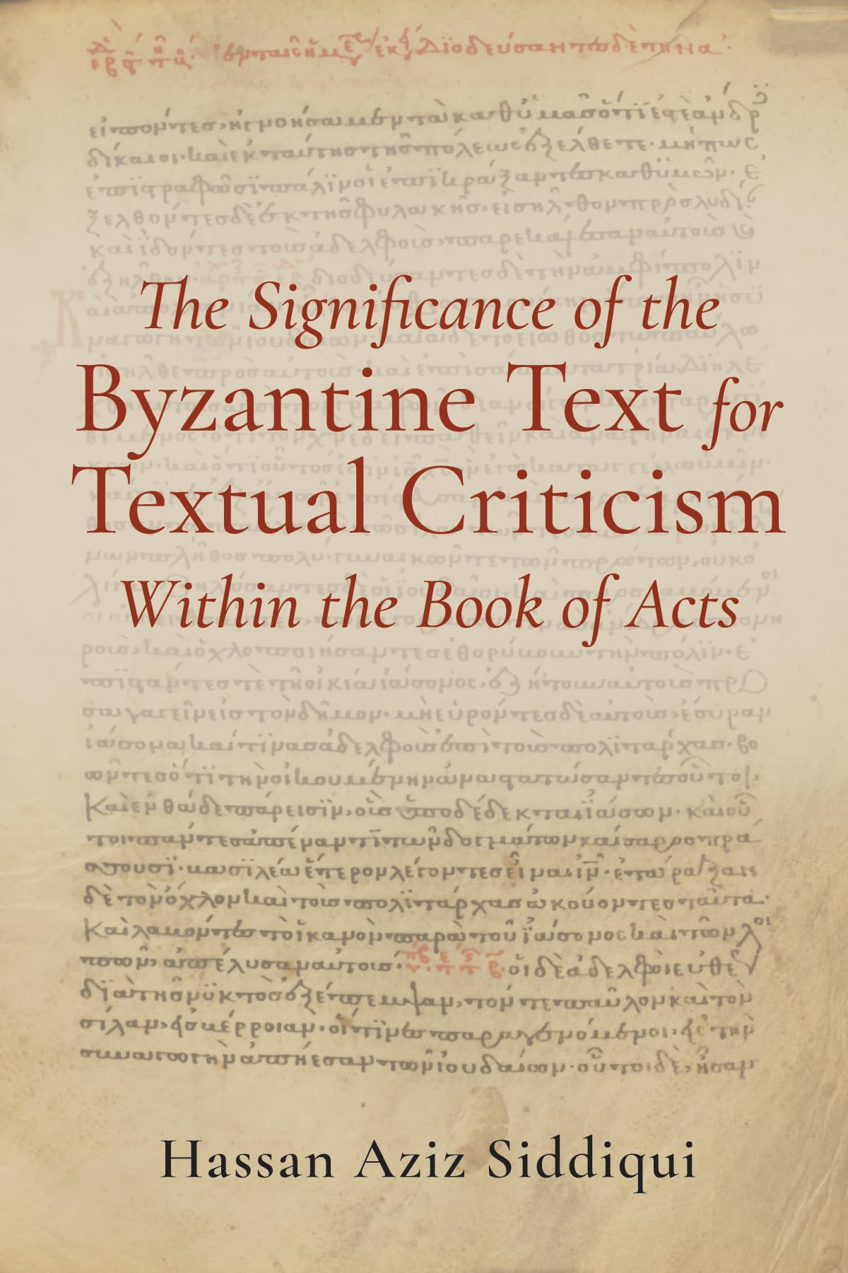 The Significance of the Byzantine Text for Textual Criticism Within the Book of Acts Religion & Esotericism